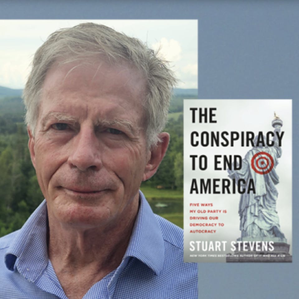 Stuart Stevens: The Conspiracy to End America
