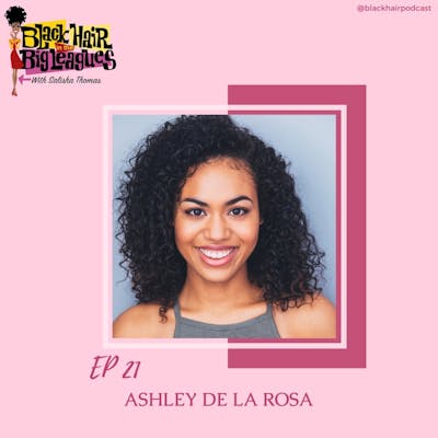 EP-21 From Meangirls and The Voice- Ashley De La Rosa