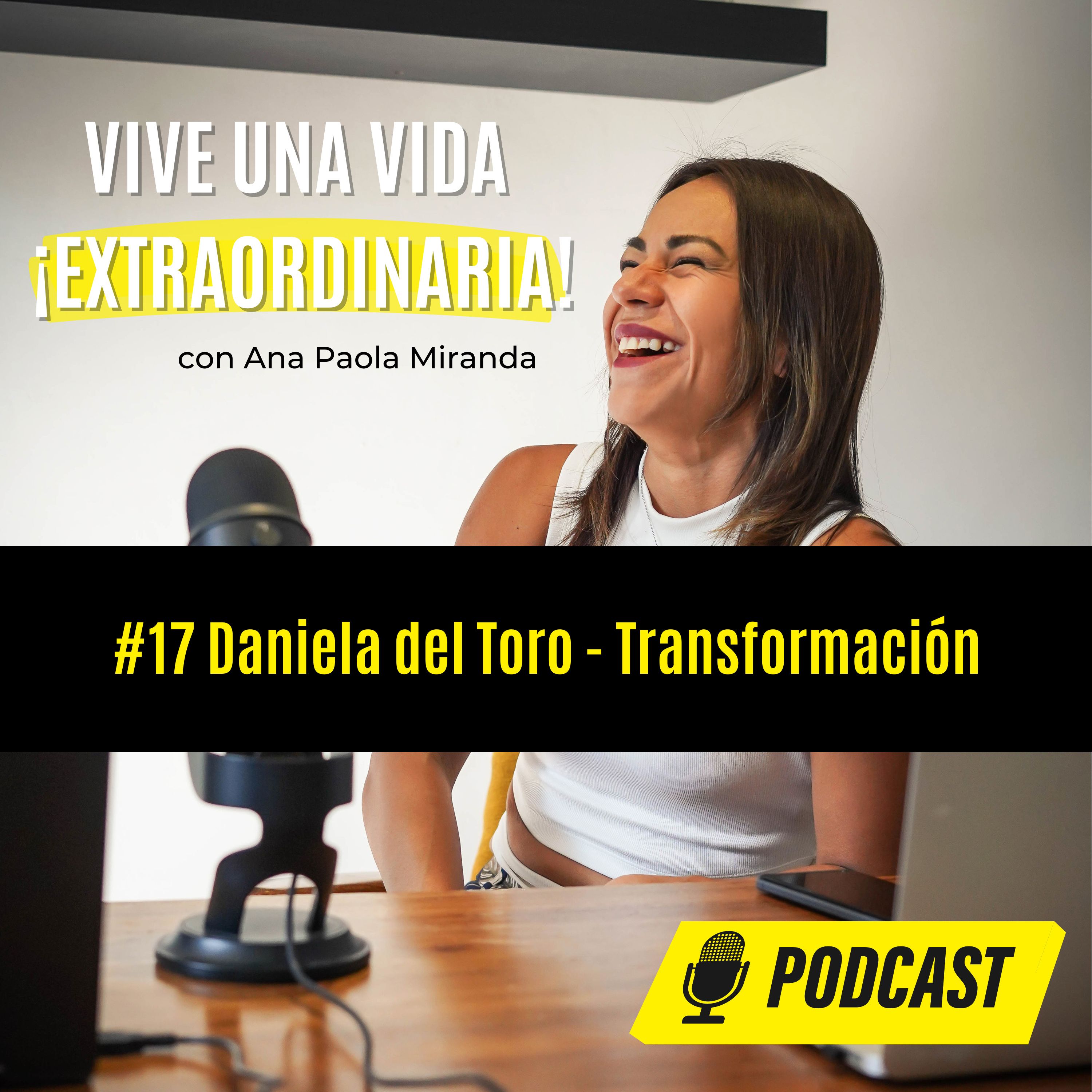 Vive una vida extraordinaria, Podcast con Ana Paola Miranda