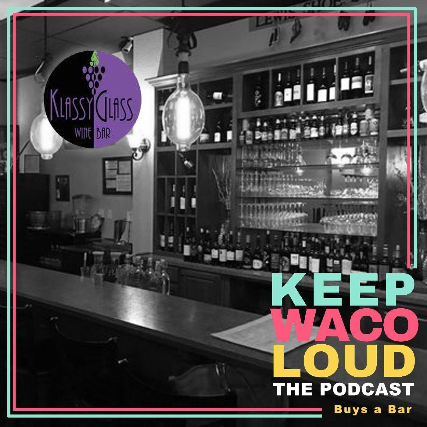 Keep Waco Loud Buys a Bar