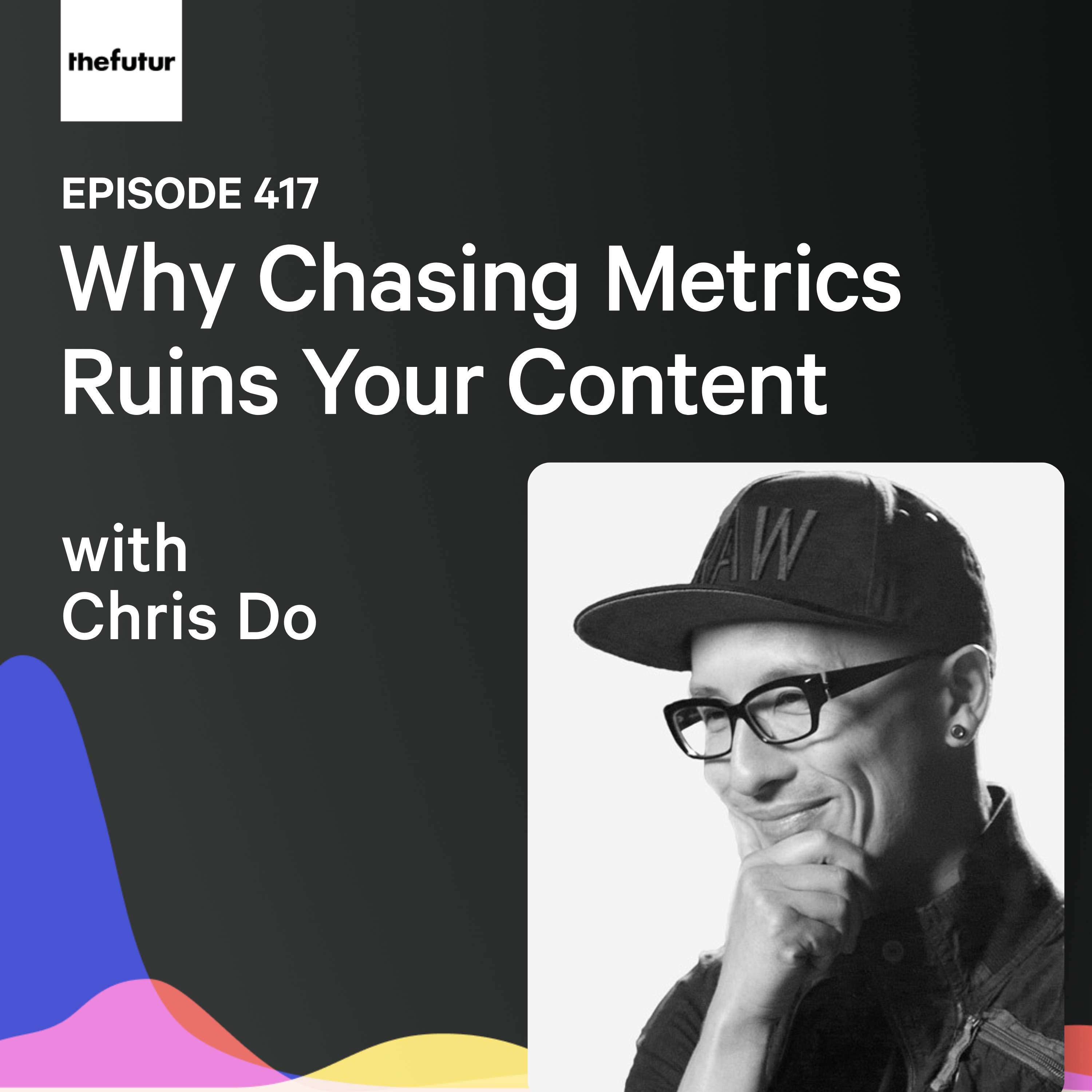 Why Chasing Metrics Ruins Your Content w/ Chris Do | Ep 417