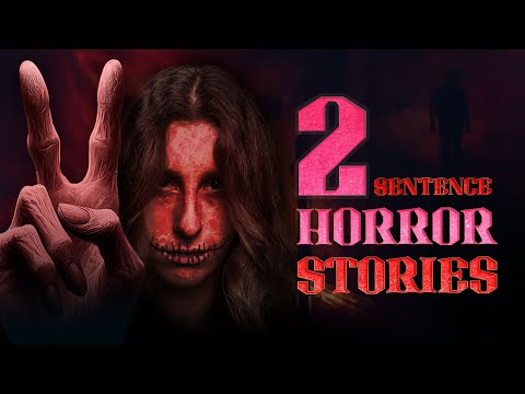 Vol 13: 51 Two Sentence Horror Stories