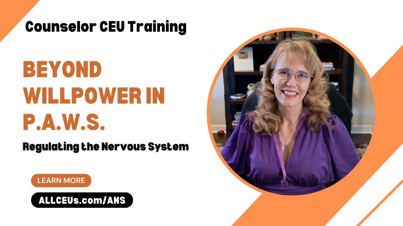 1110 - Beyond Willpower: Nervous System Regulation for PAWS (Counselor CEU)