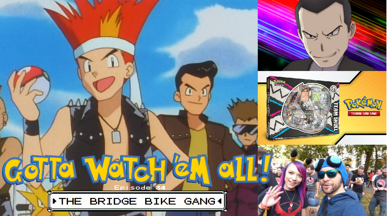 Gotta Watch'em All - Episode 34 - The Bridge Bike Gang episode artwork