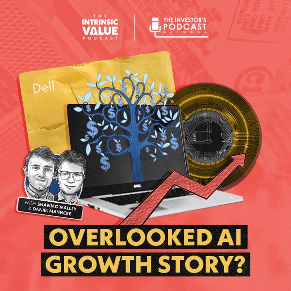 TIVP036: Dell (DELL): Overlooked AI Growth Story? w/ Daniel Mahncke & Shawn O’Malley