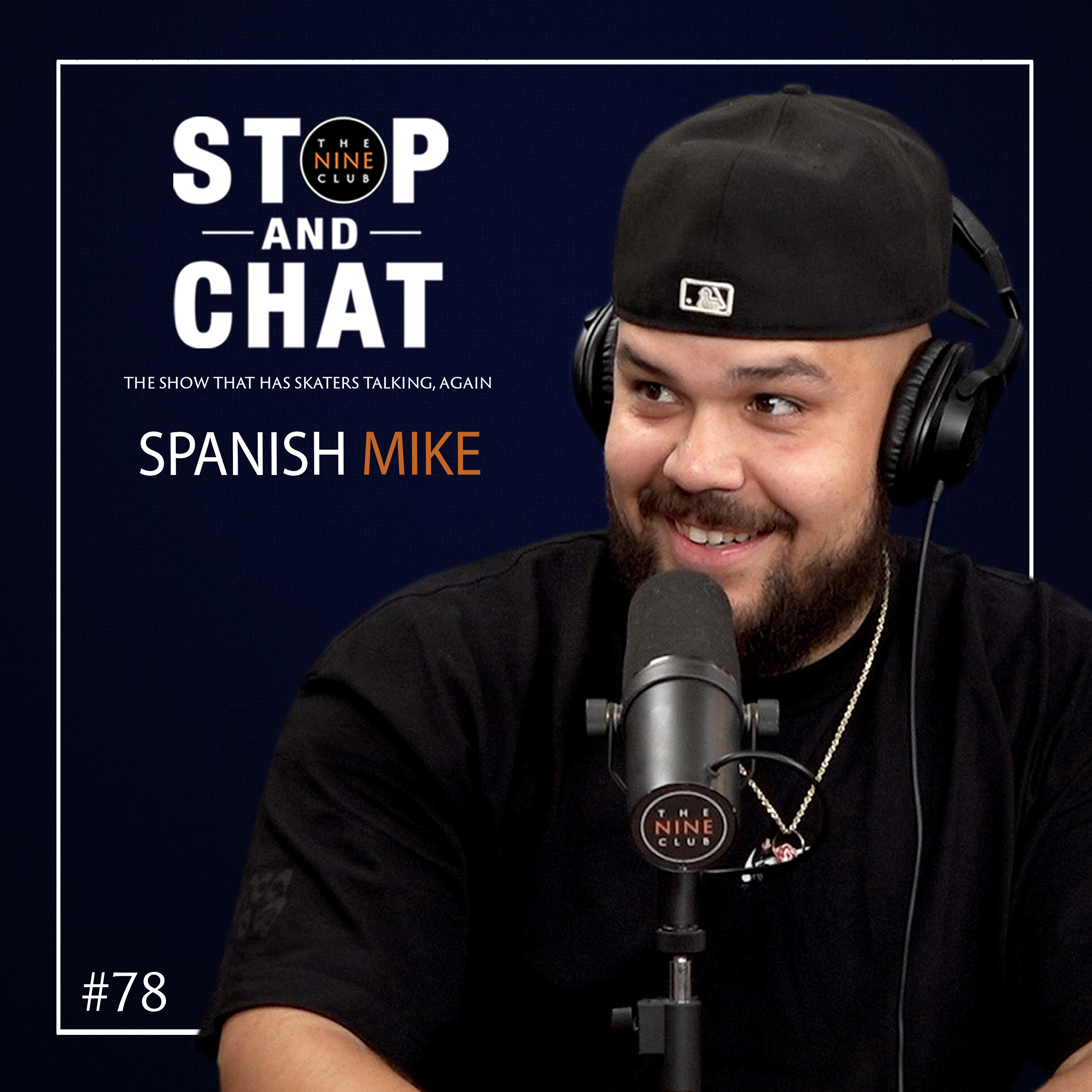 Spanish Mike - Stop And Chat #78