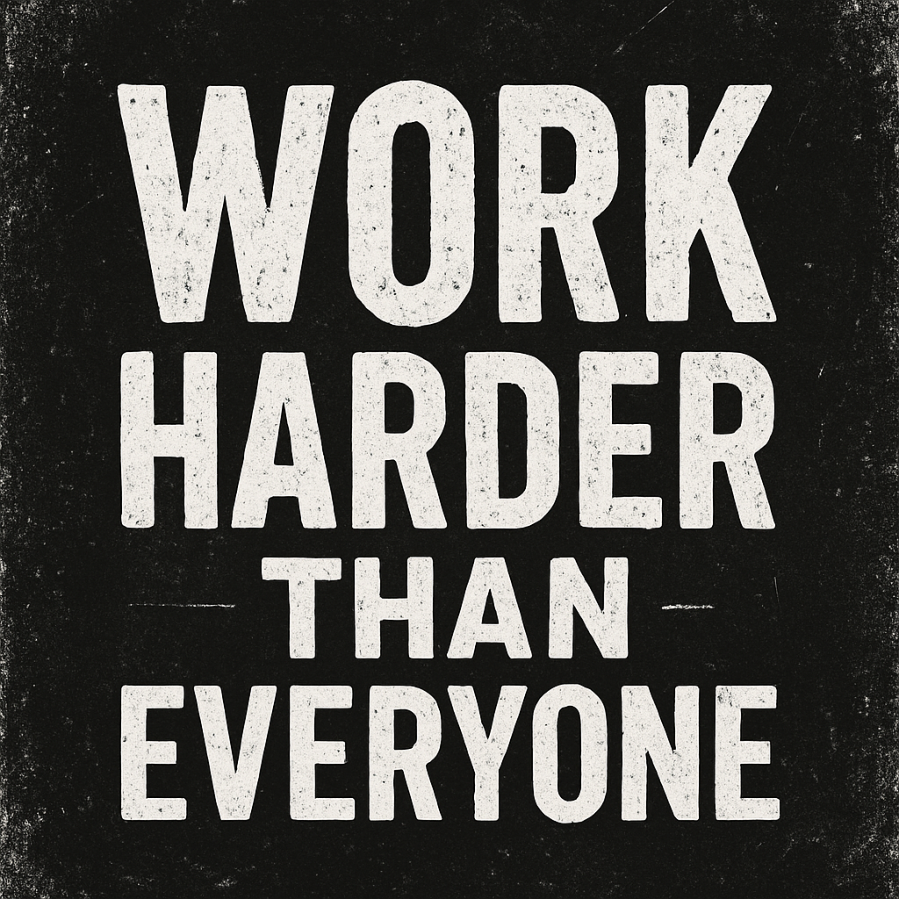 Work Harder Than Everyone | The Winning Mindset You Need