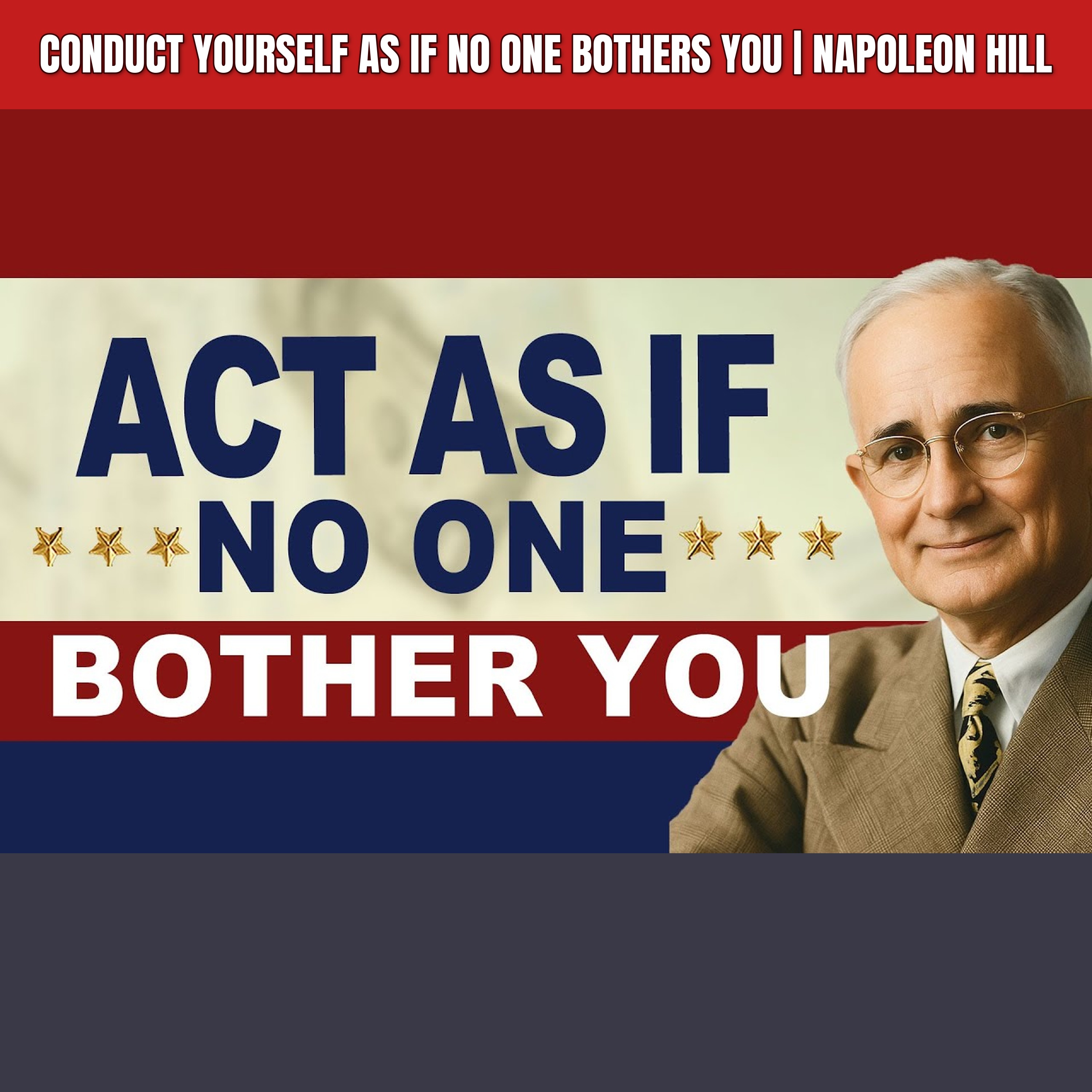 Conduct Yourself as If No One Bothers You | Napoleon Hill episode artwork