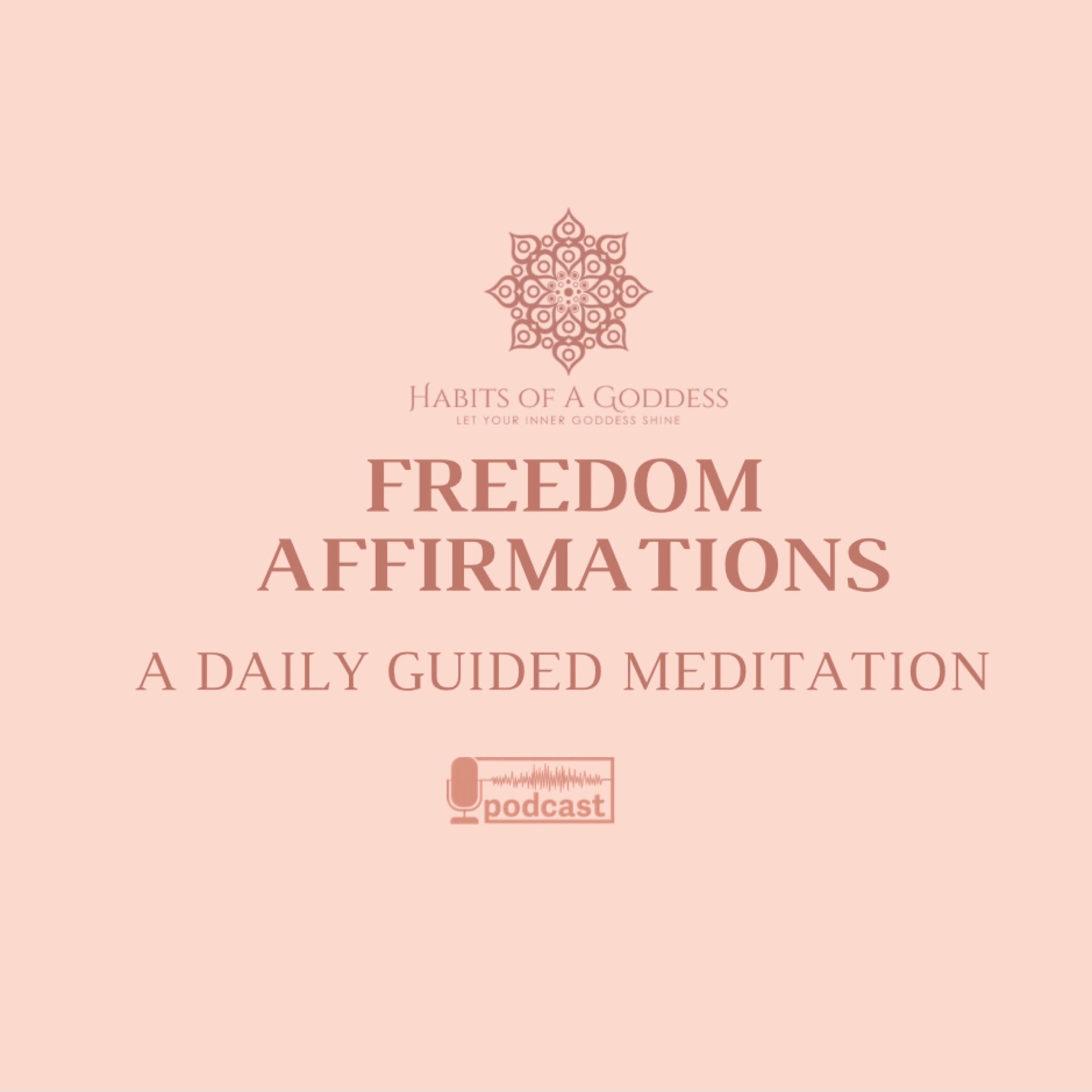 FREEDOM AFFIRMATIONS | HABITS OF A GODDESS