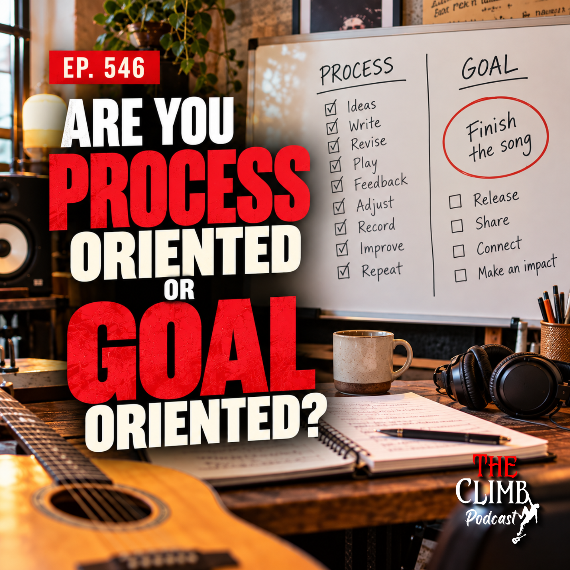 Ep 546: Are You Process Oriented or Goal Oriented?