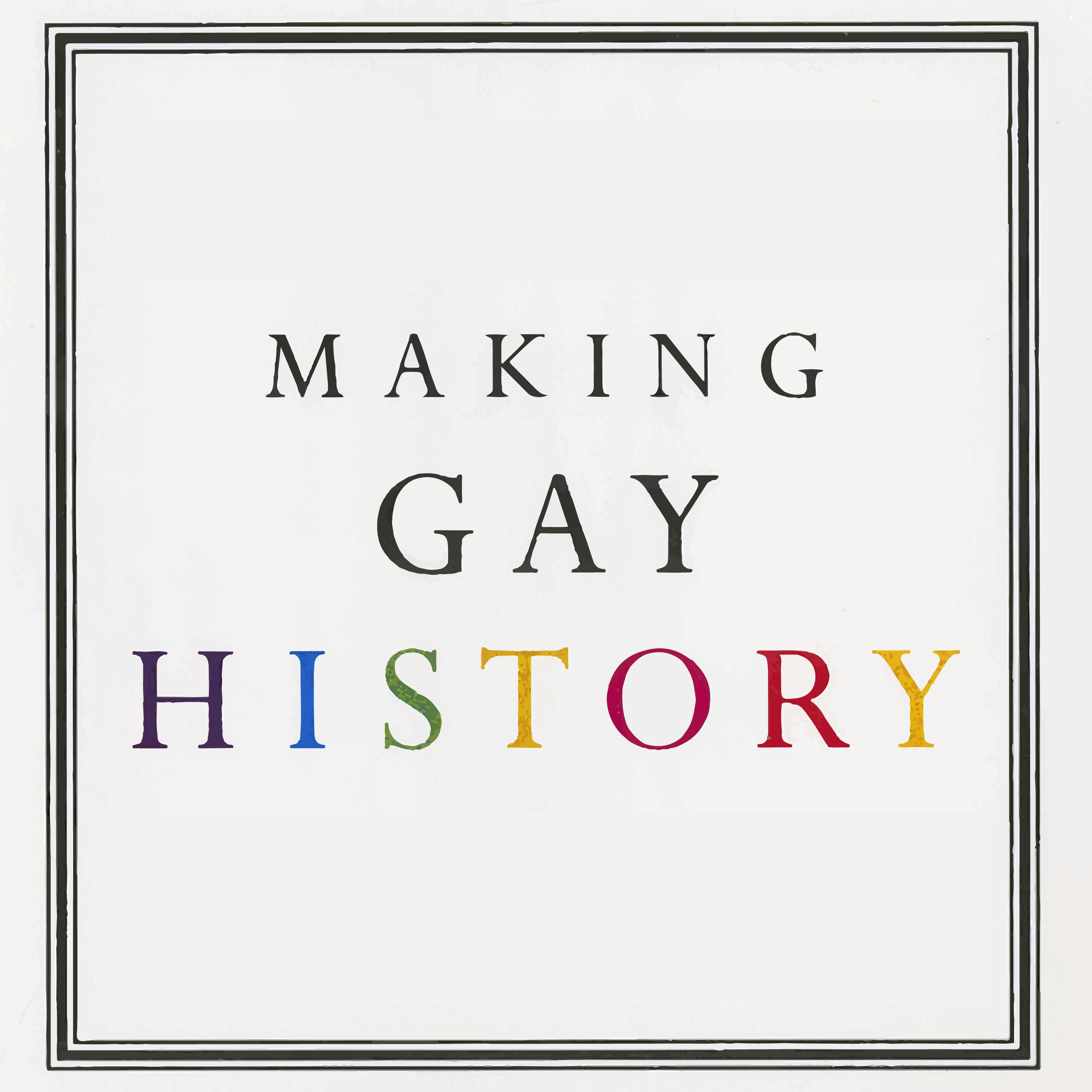 Home Making Gay History Home Making Gay History