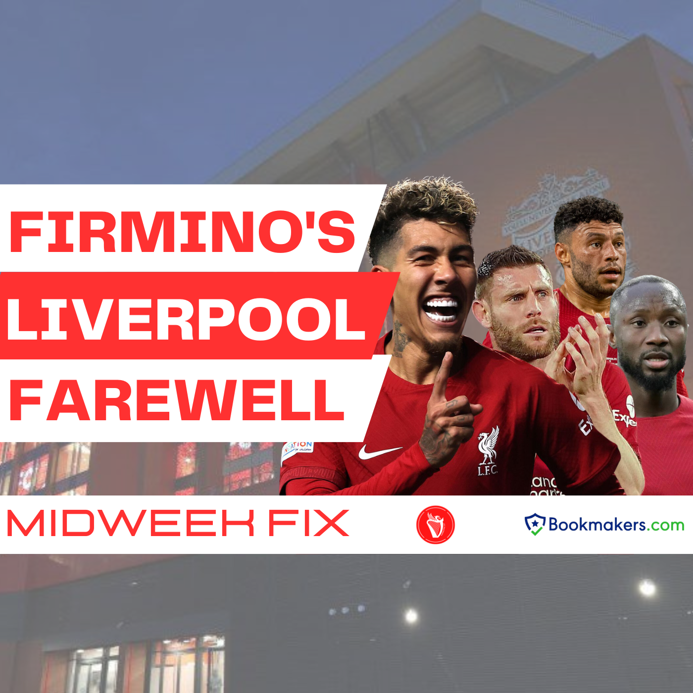 Firmino's Liverpool Farewell | Midweek Fix episode artwork