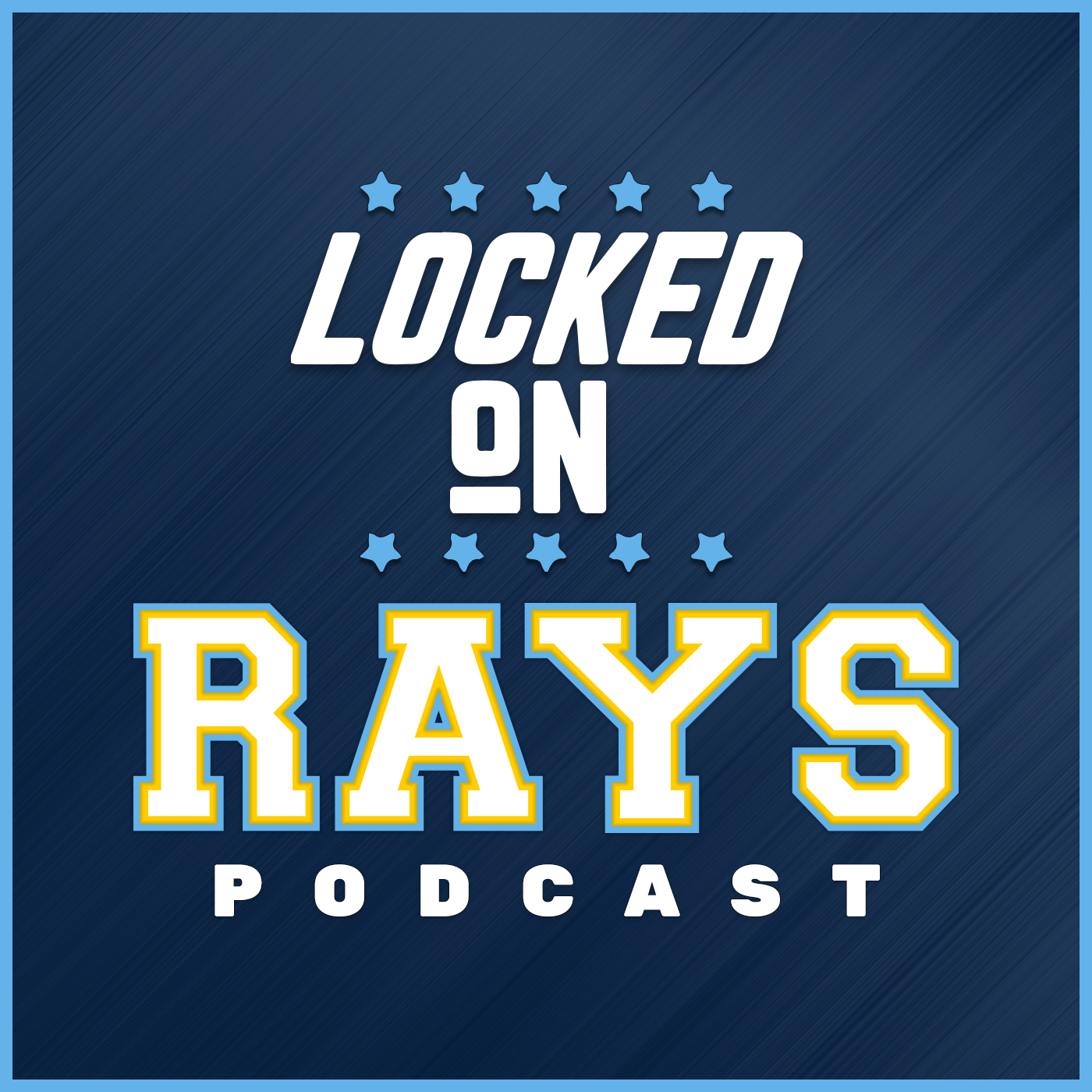 Locked On Rays- Daily Podcast On The Tampa Bay Rays on Apple Podcasts