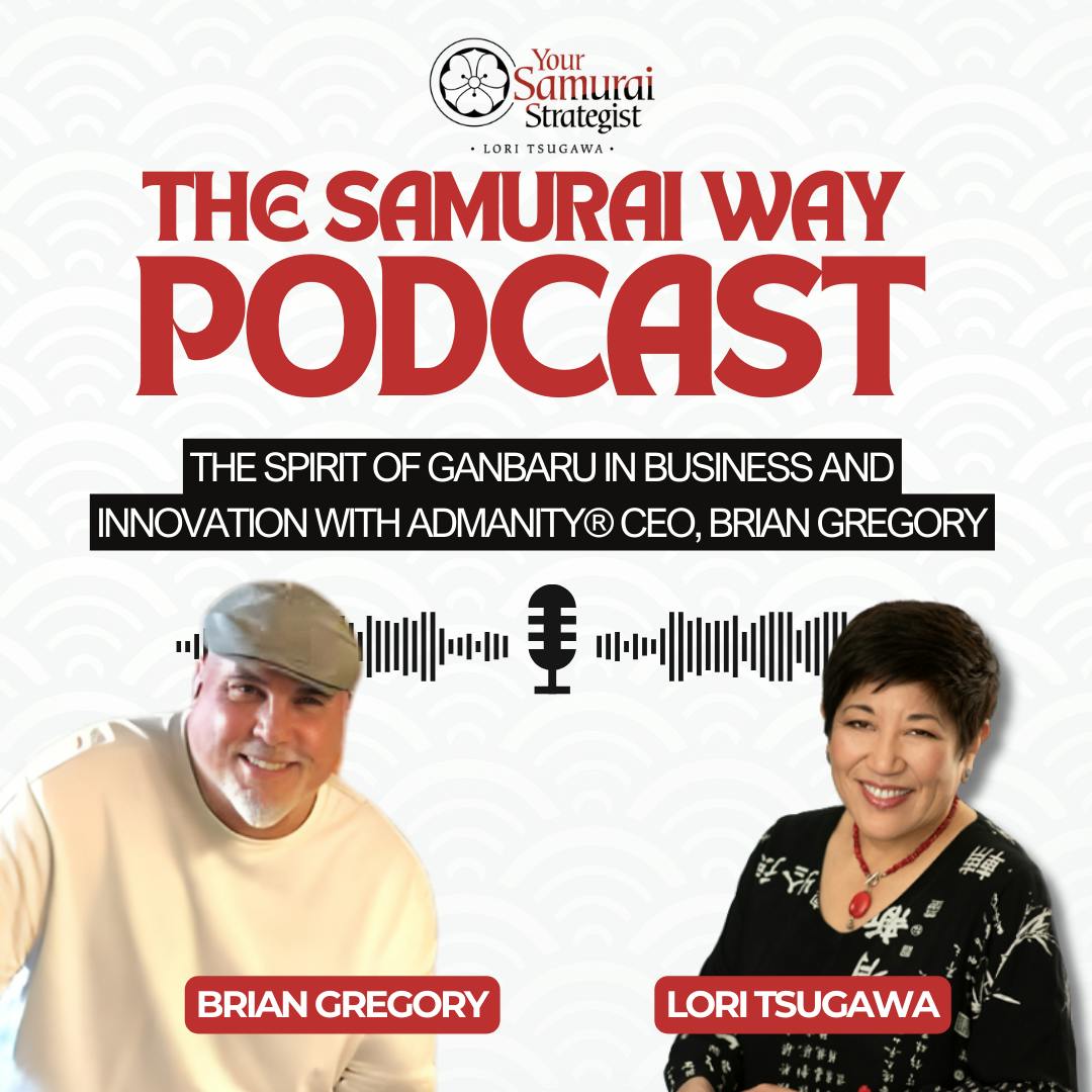 The Spirit of Ganbaru in Business and Innovation with ADMANITY® CEO, Brian Gregory