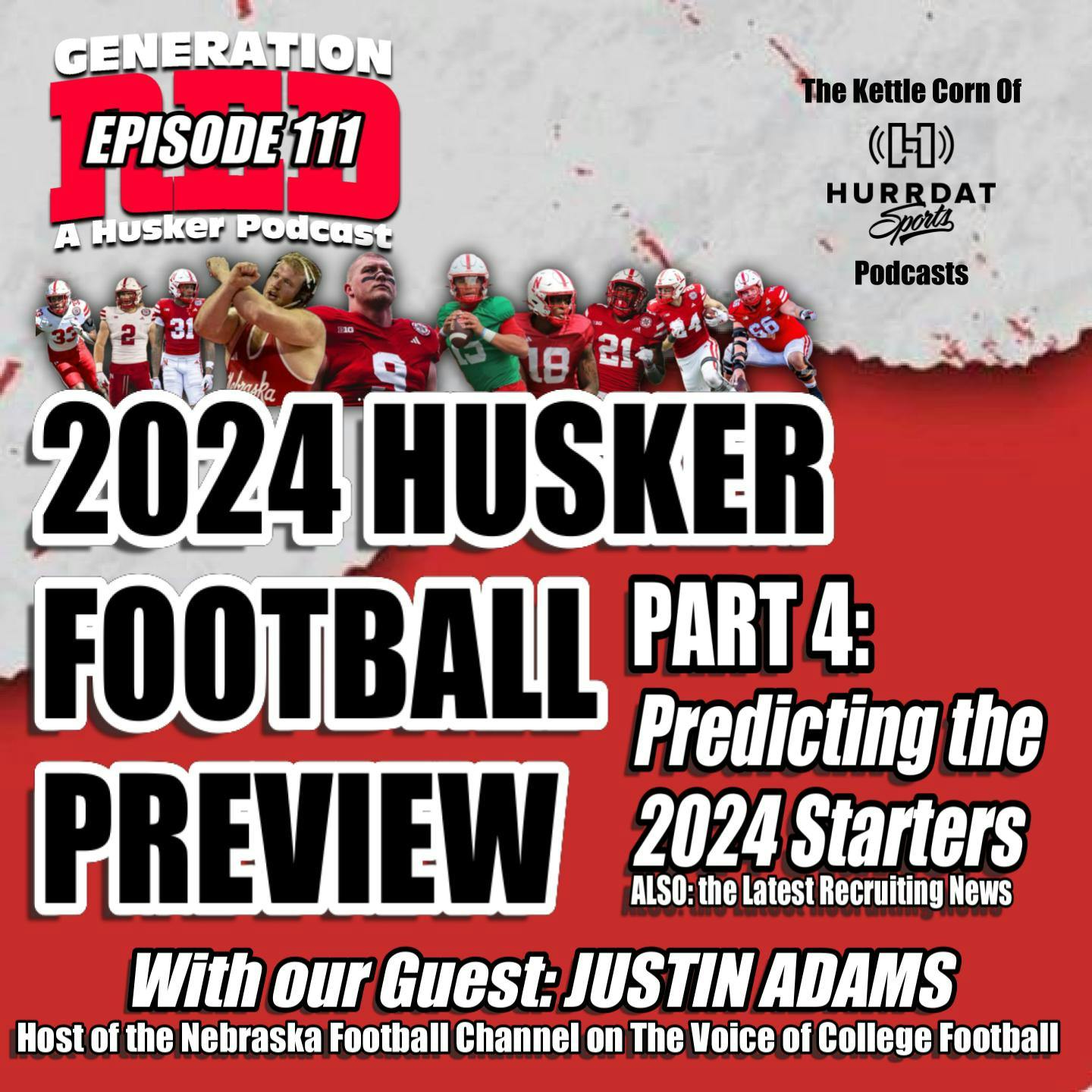 Recruiting Insights & Picking the Huskers' 2024 Starters - with Justin Adams Recruiting Insights & Picking the Huskers' 2024 Starters - with Justin Adams