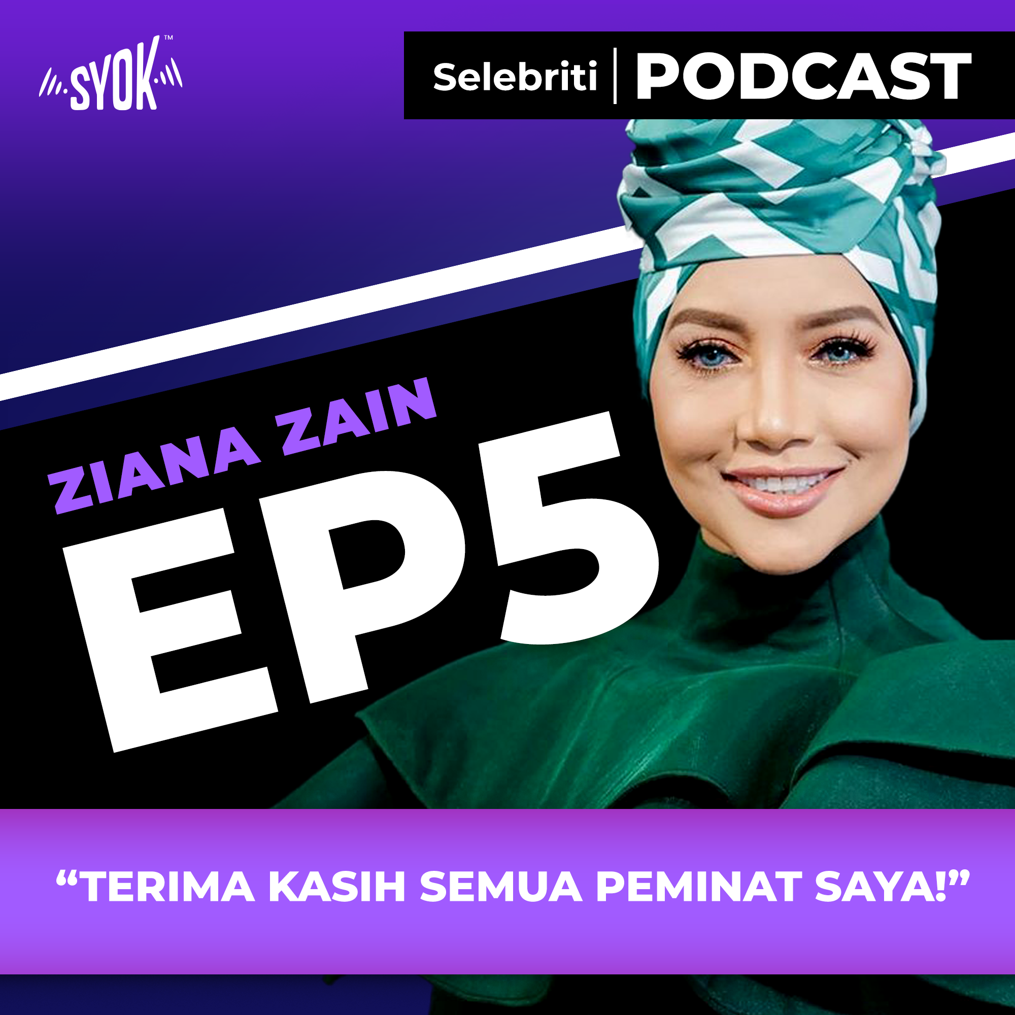 “TERIMA KASIH SEMUA PEMINAT SAYA!” | Selebriti Podcast: Ziana Zain EP5