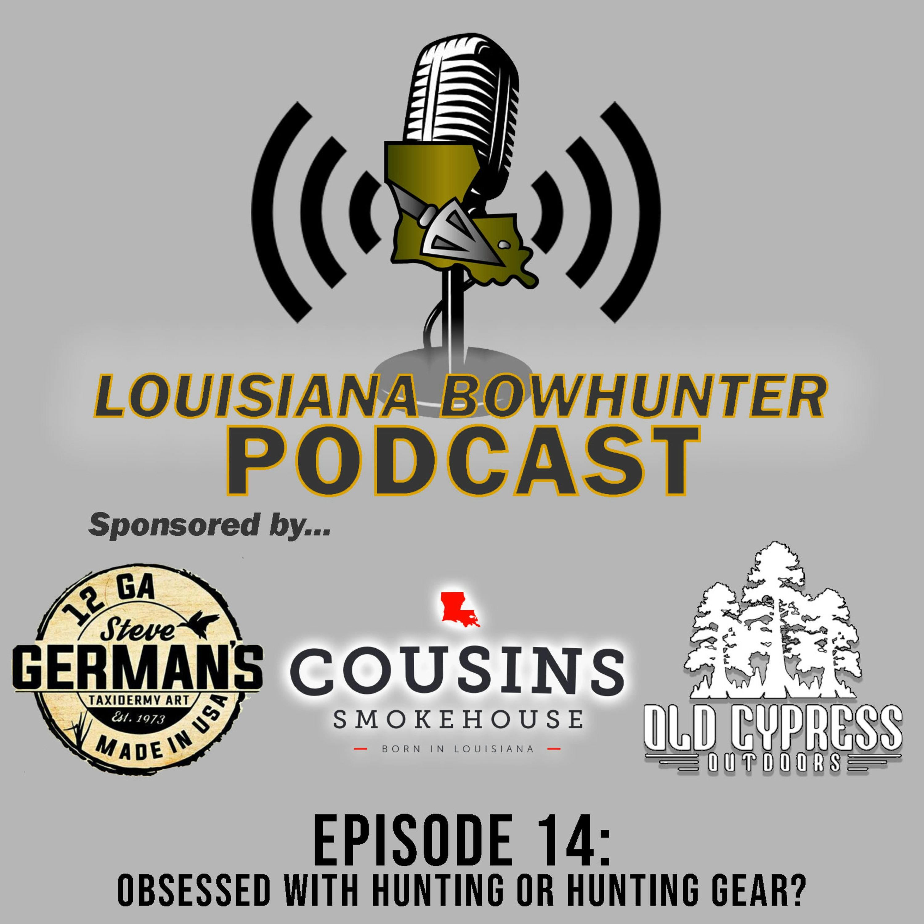 Episode 14: Obsessed With Hunting or Hunting Gear?