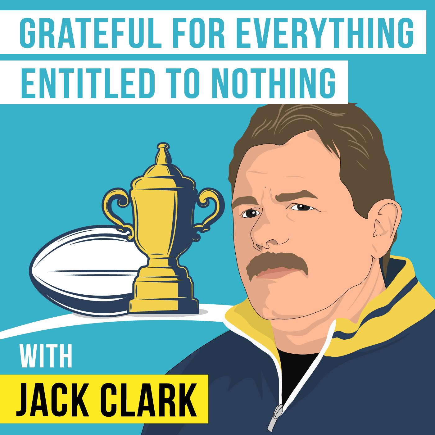 Jack Clark - Grateful for Everything, Entitled to Nothing