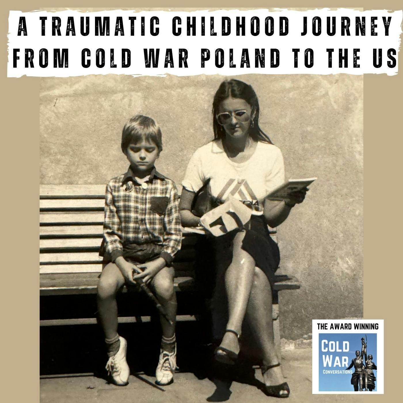 A traumatic childhood journey from Cold War Poland to the United States (331)