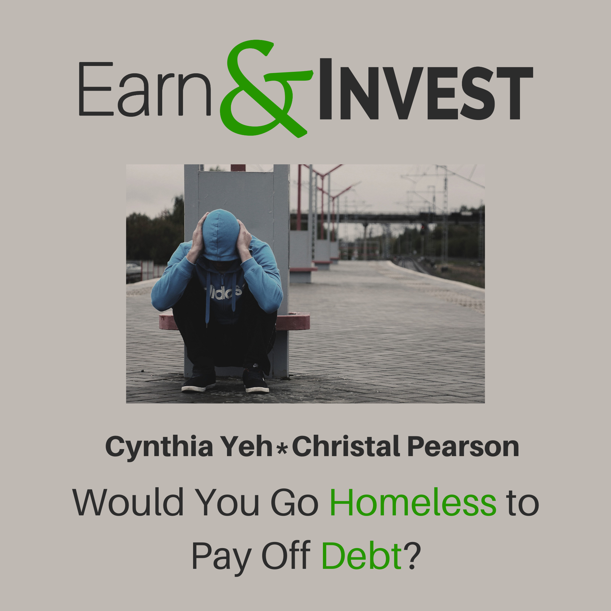 Would You Go Homeless to Pay Off Debt? w/ Cynthia Yeh and Christal Pearson