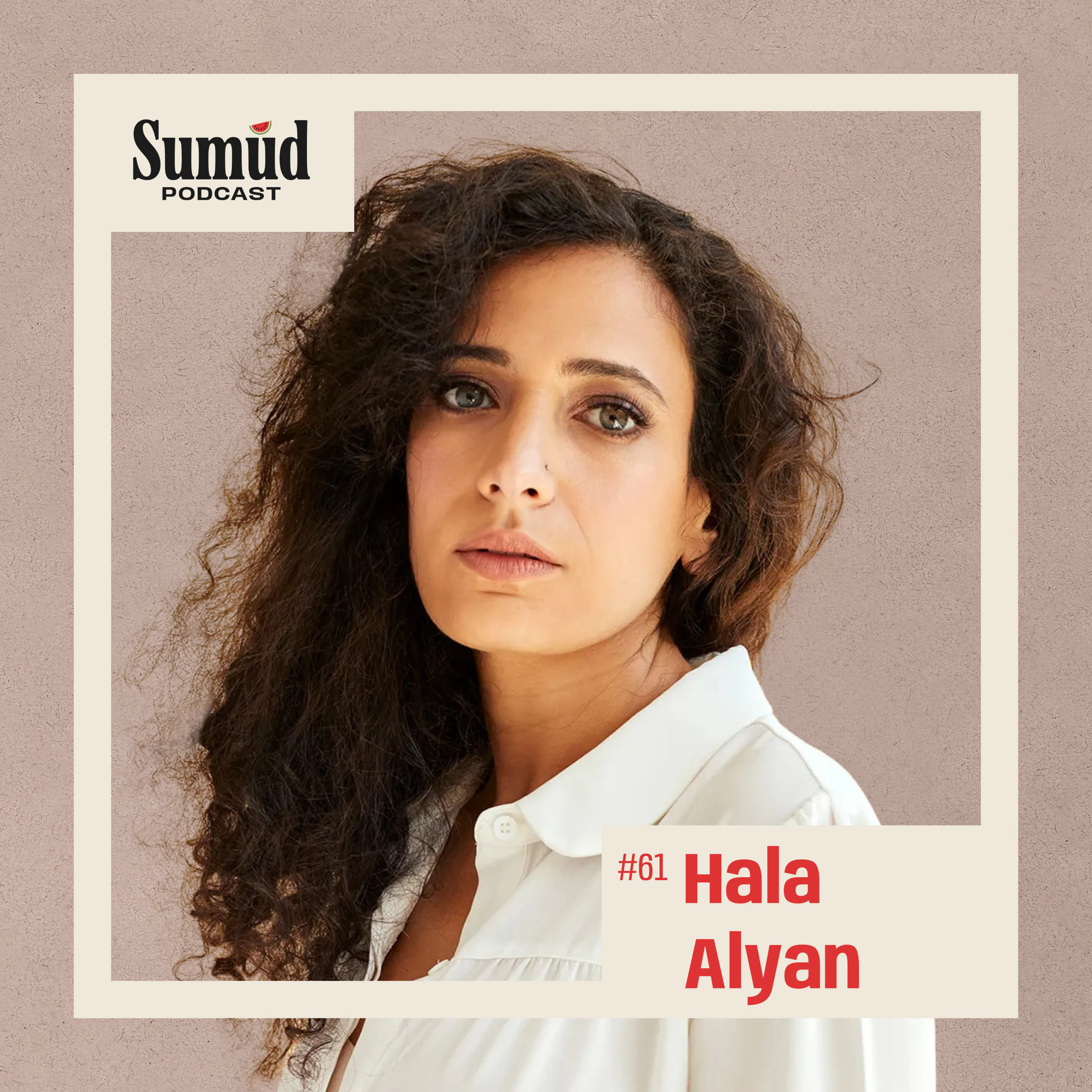 Hala Alyan: Displacement, Healing & Storytelling | Sumud Podcast