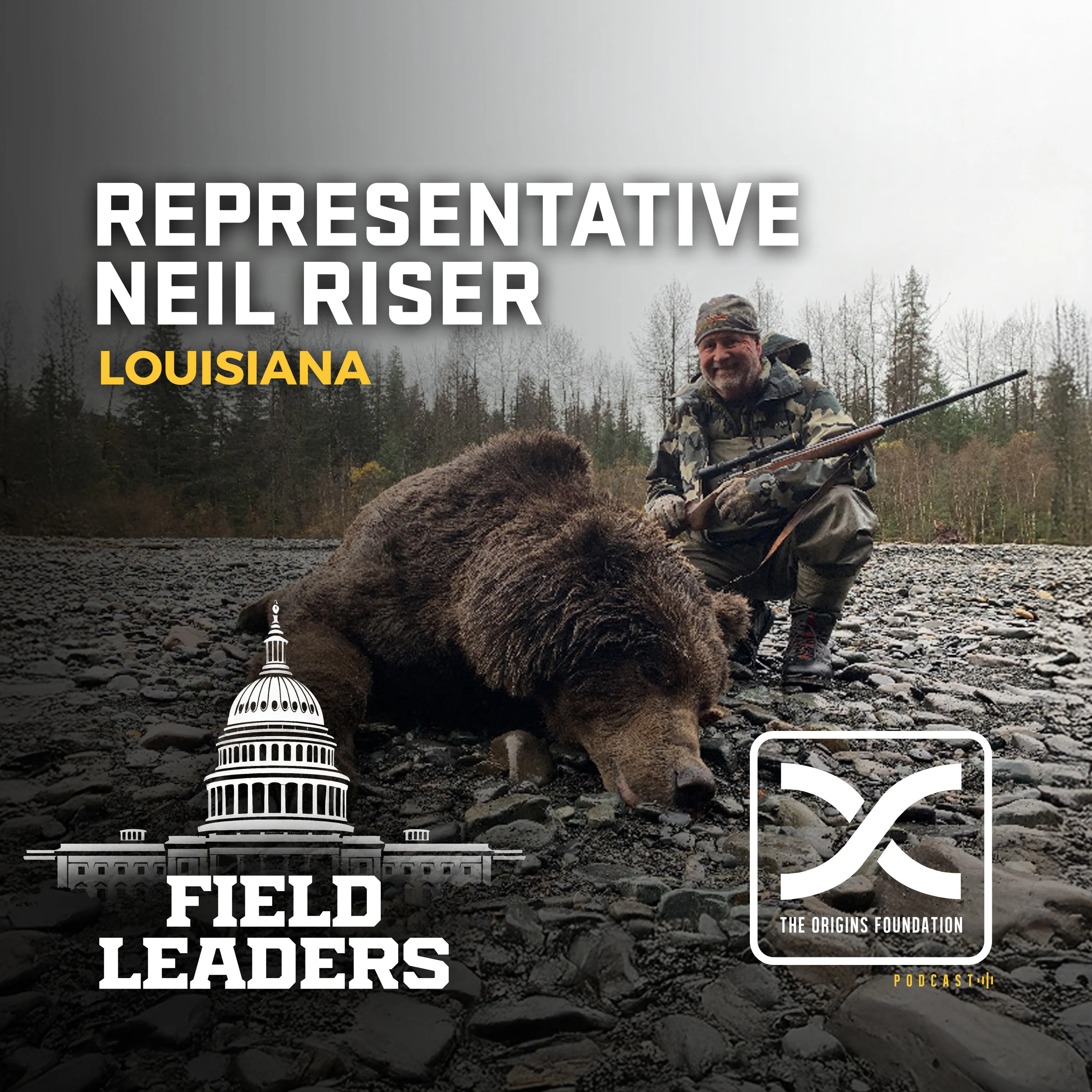 Field Leaders Ep. 3 - Representative Neil Riser || Louisiana State Representative episode artwork