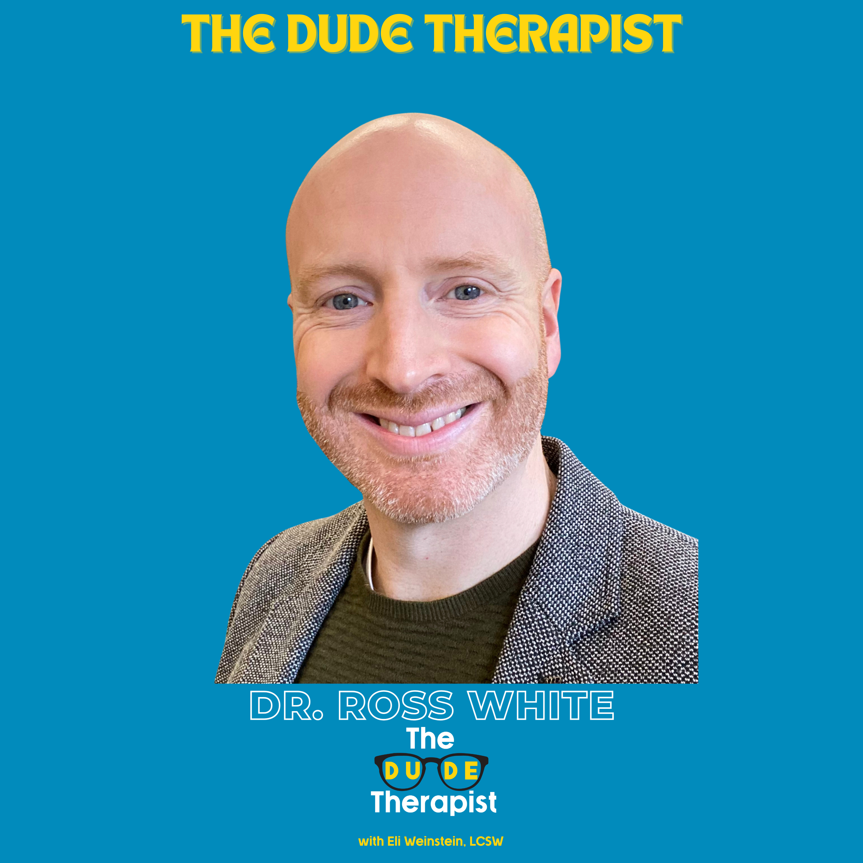 Bend, Don’t Break: Redefining Strength with Dr. Ross White episode artwork