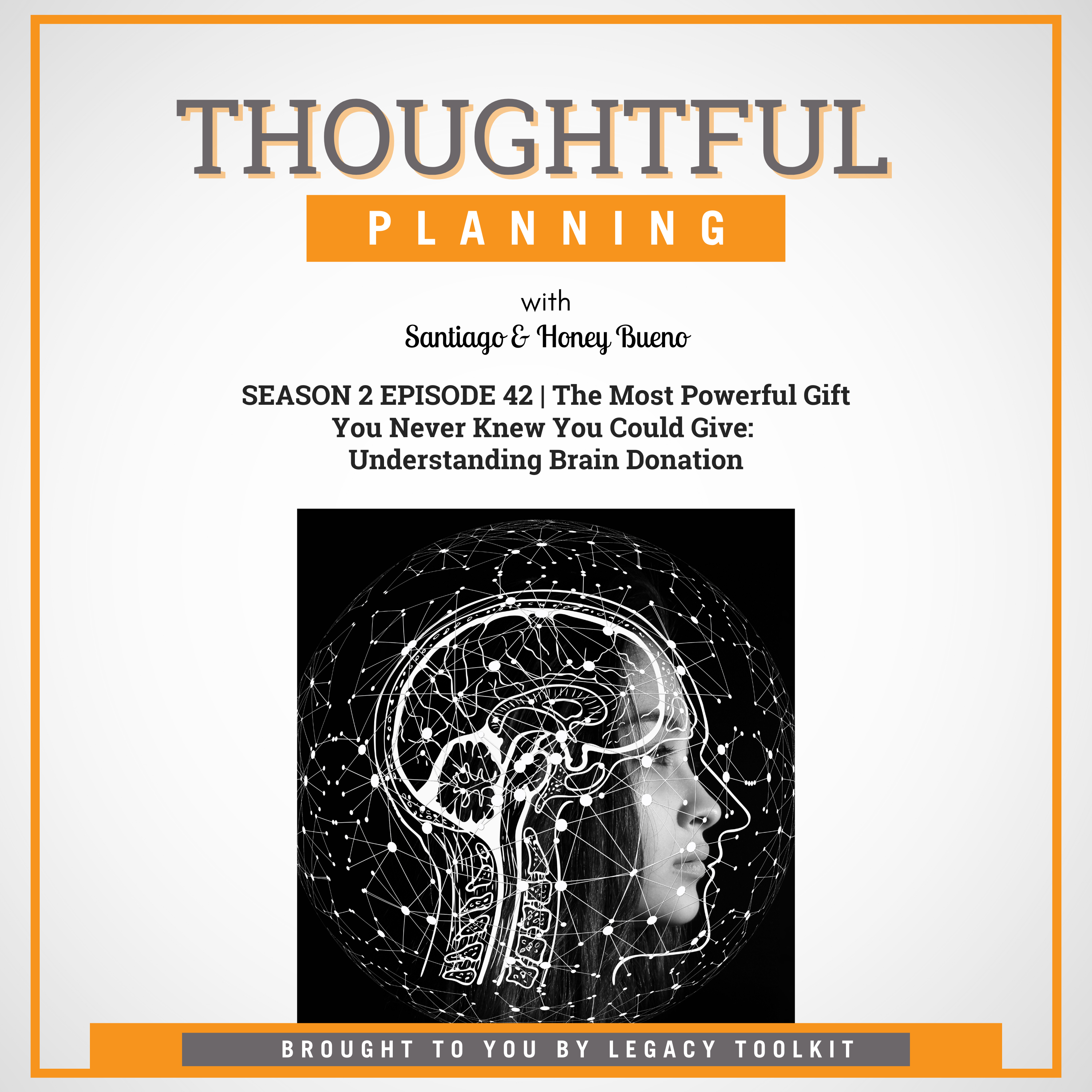 The Most Powerful Gift You Never Knew You Could Give: Understanding Brain Donation S2EP42 episode artwork