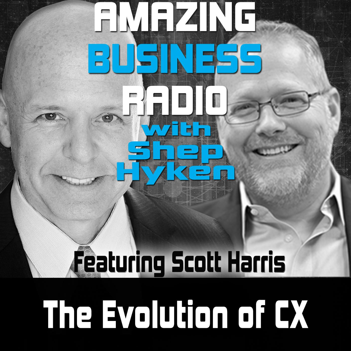 The Evolution of CX Featuring Scott Harris
