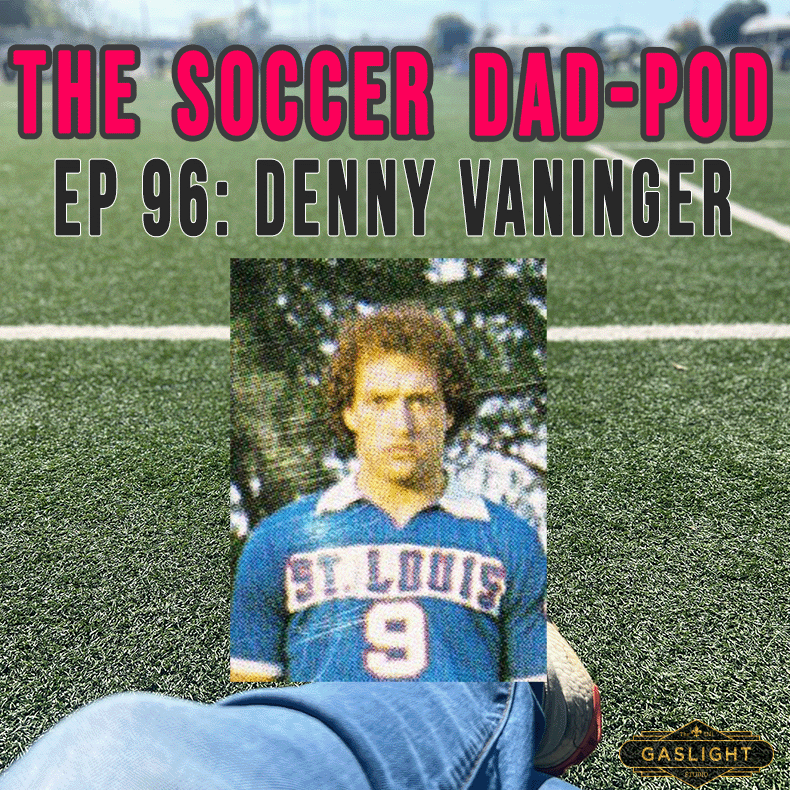 Episode 96: Denny Vaninger - NASL & Beyond episode artwork