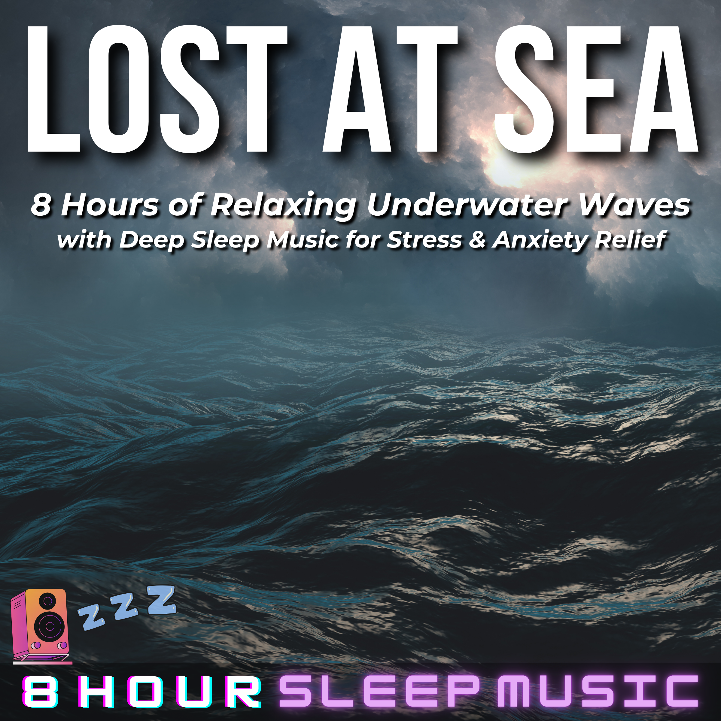 ⛵ Lost at Sea | 8 Hours of Relaxing Underwater Waves with Deep Sleep Music for Stress & Anxiety Relief 💤