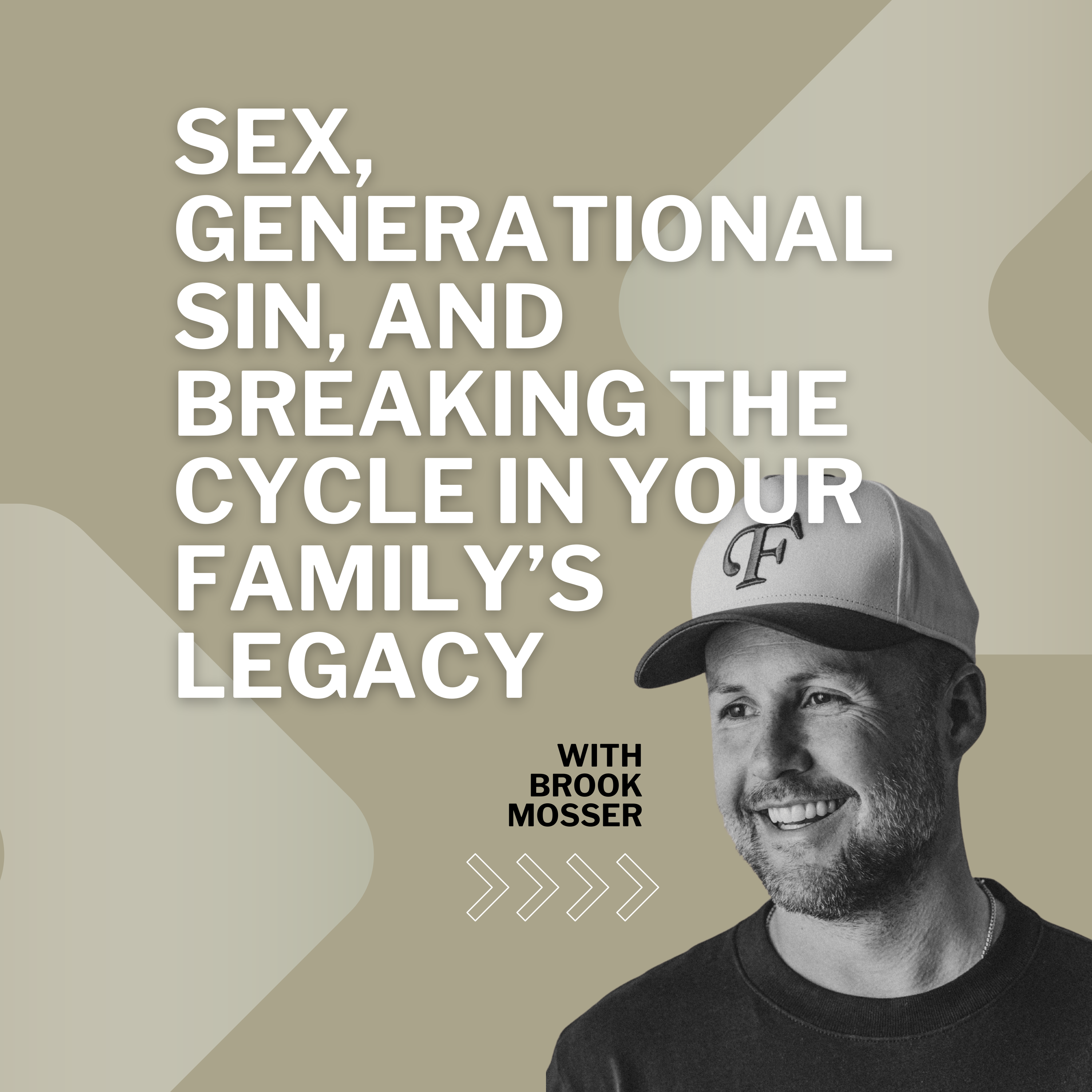 274:  Sex, Generational Sin, and Breaking the Cycle in Your Family’s Legacy with Brook Mosser