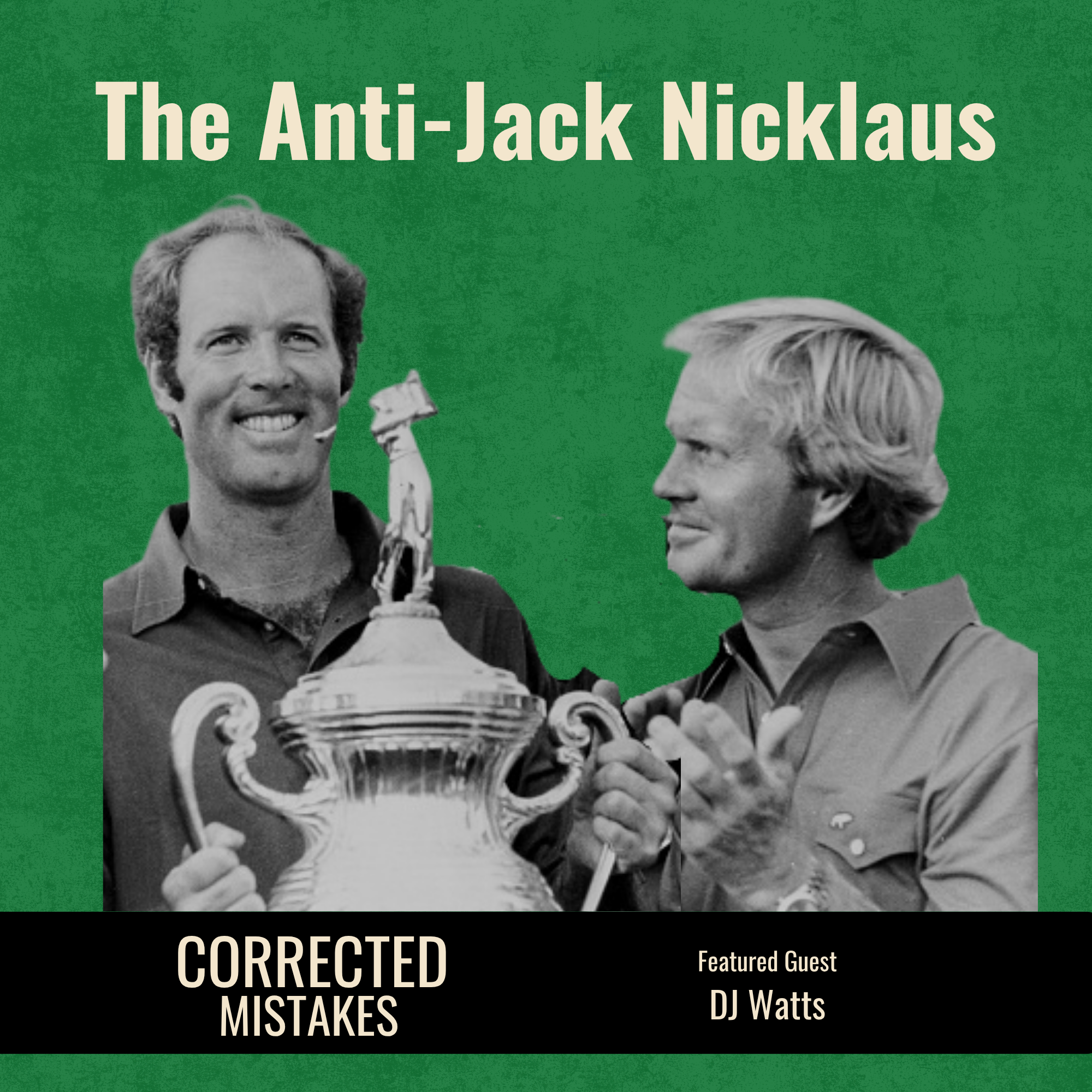 The Anti-Jack Nicklaus with DJ Watts
