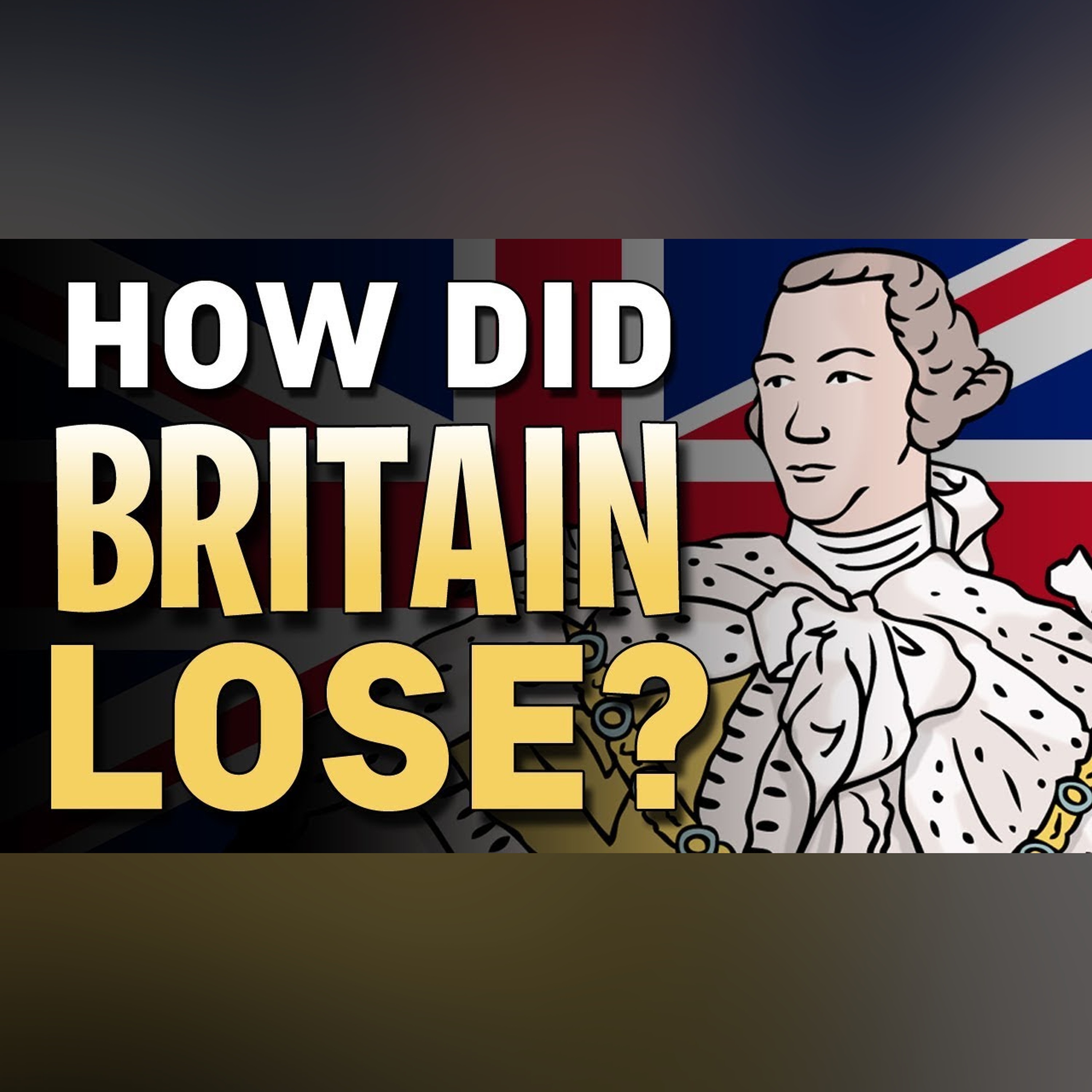 How did Britain lose the American Revolution? | Animated History episode artwork