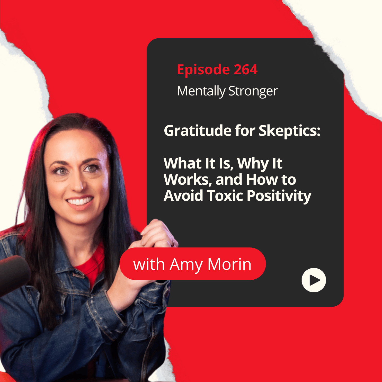 264 — Gratitude for Skeptics: What It Is, Why It Works, and How to Avoid Toxic Positivity