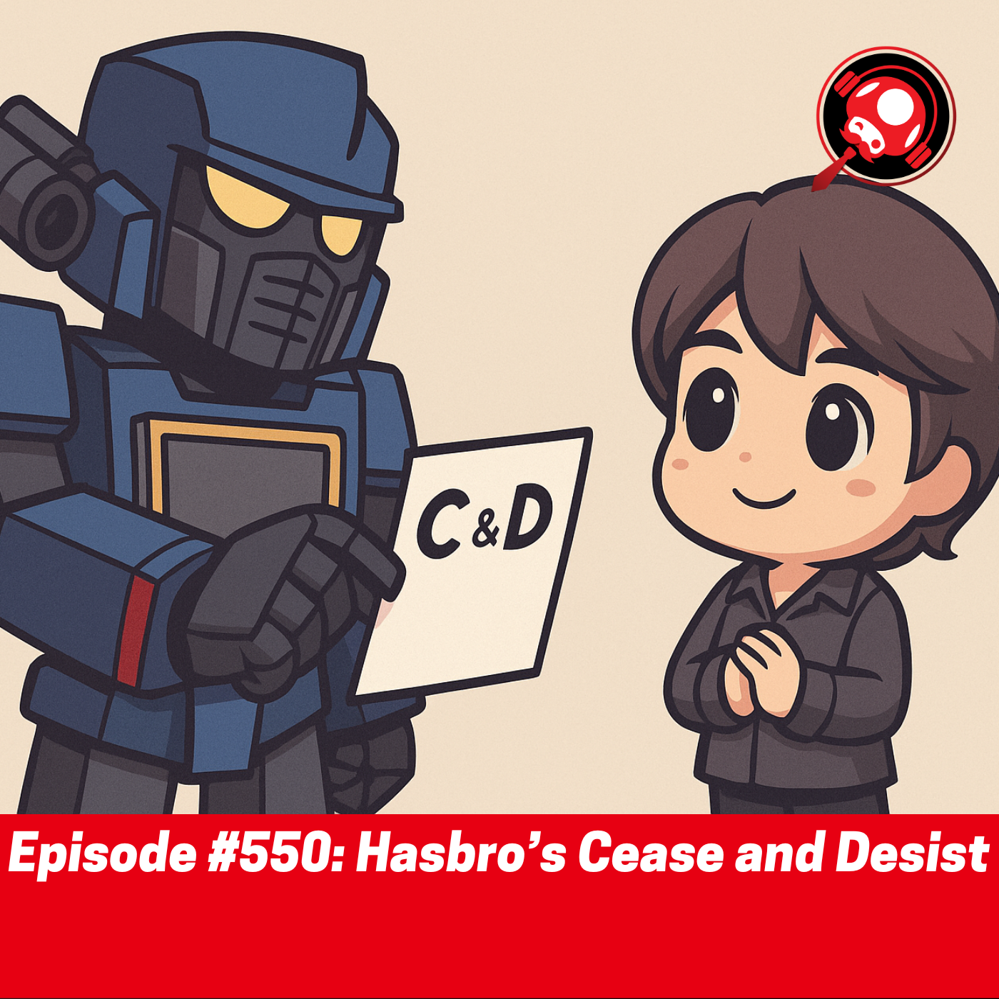 #550: Hasbro’s Cease and Desist