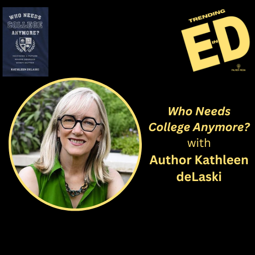 Who Needs College Anymore? with Author Kathleen deLaski
