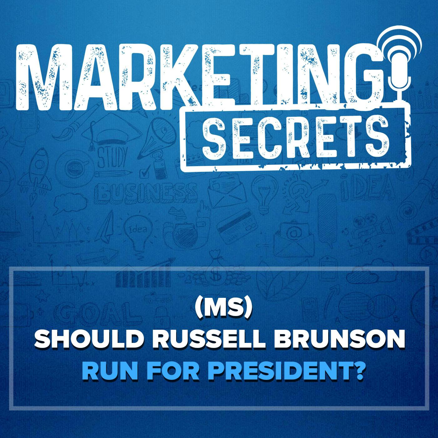 (MS) Should Russell Brunson Run For President?