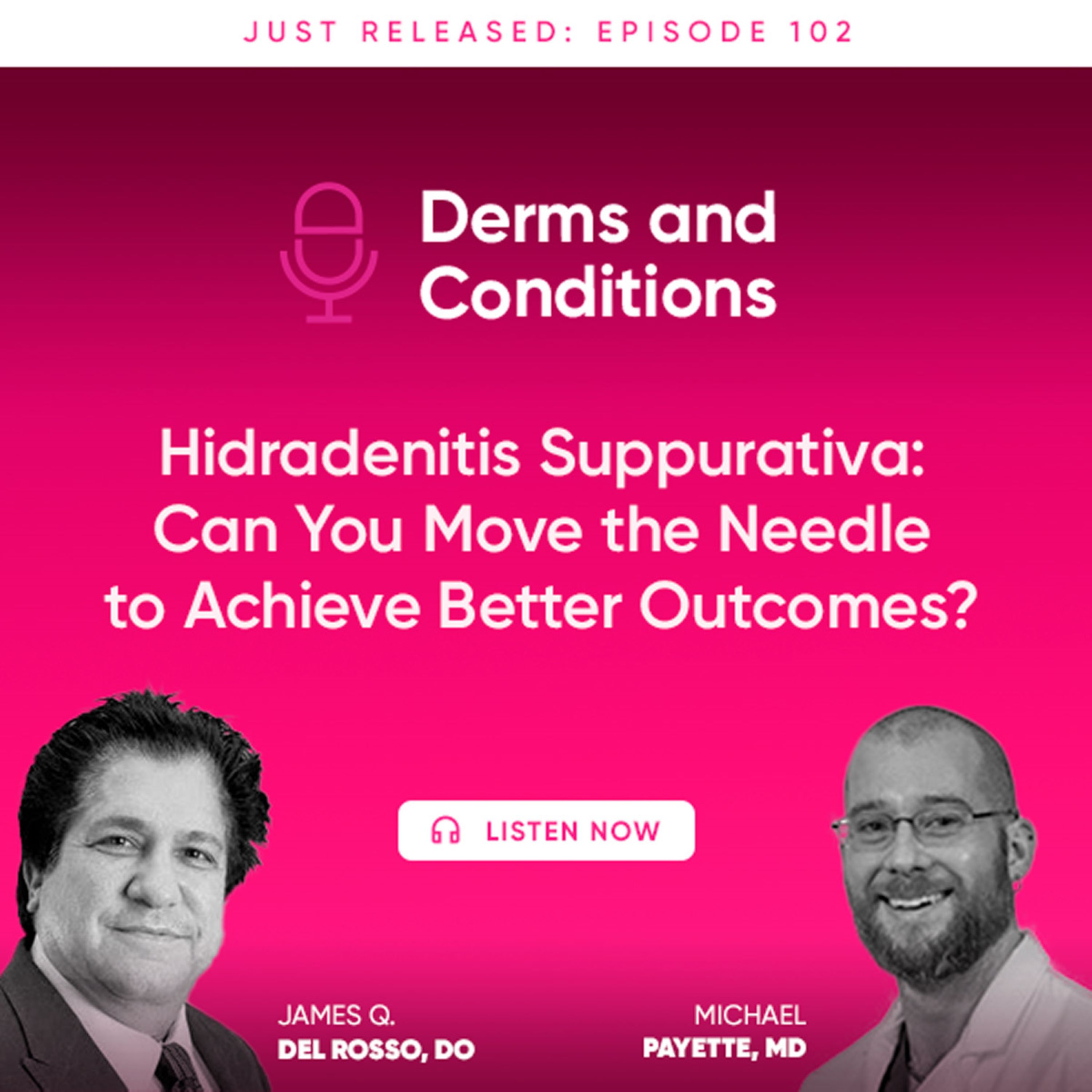 Hidradenitis Suppurativa: Can You Move the Needle to Achieve Better Outcomes?