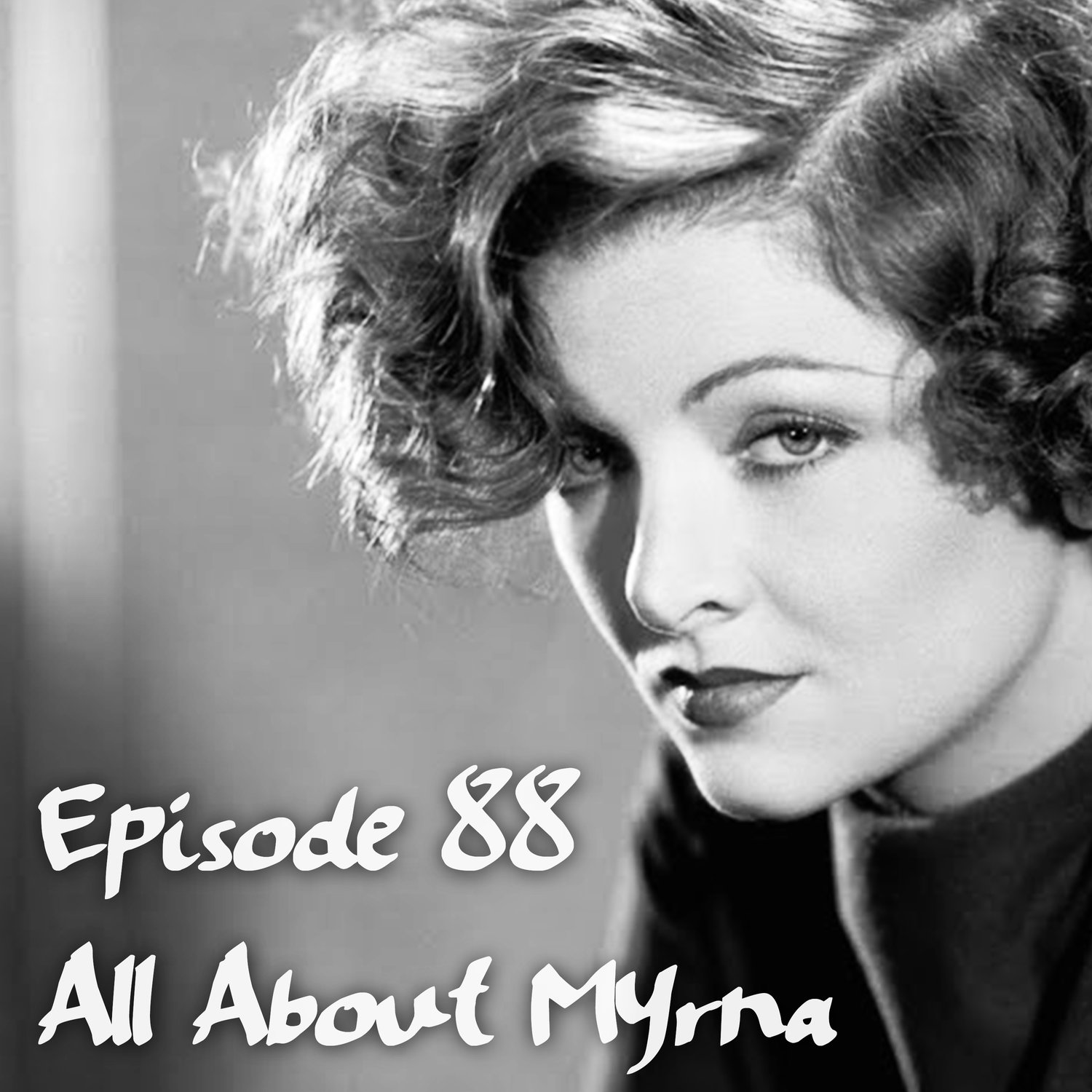 Episode 88: All About Myrna