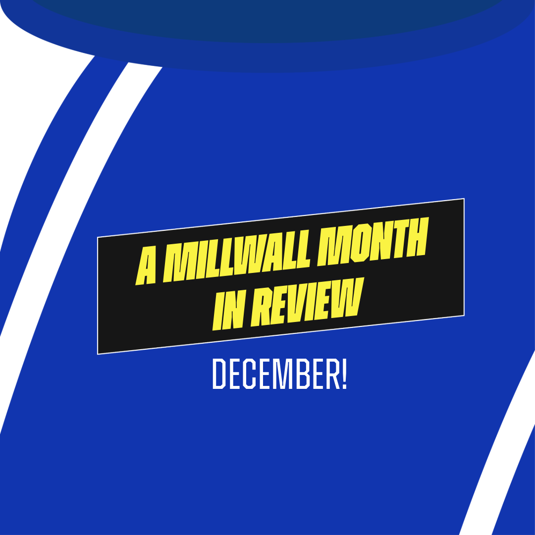 A Millwall Month in Review - December!
