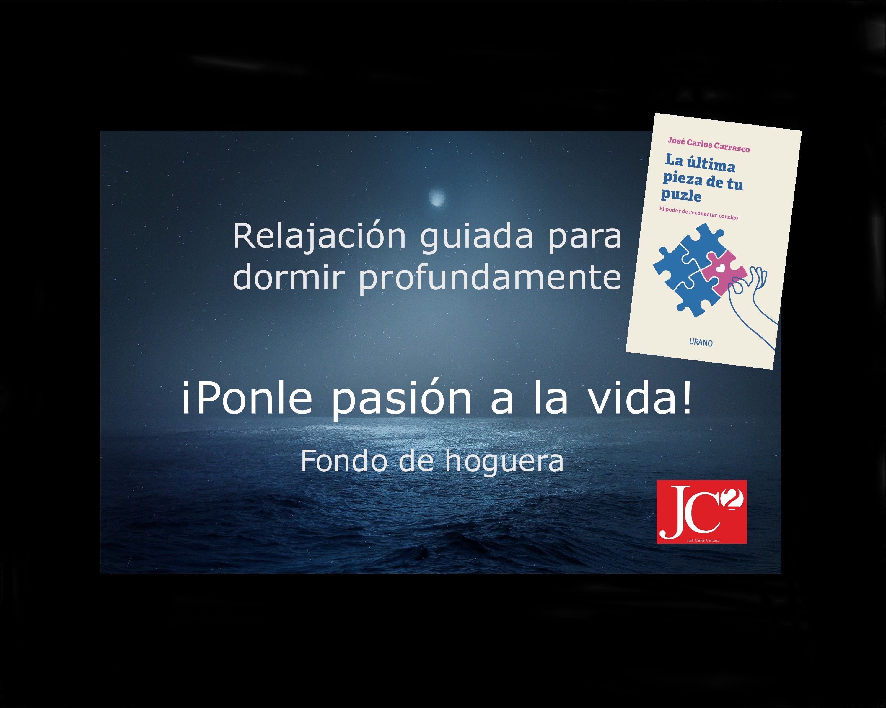 ¡PONLE PASIÓN A LA VIDA! | Relajación guiada para conciliar el sueño profundo. (V.1 Fondo de hoguera) episode artwork