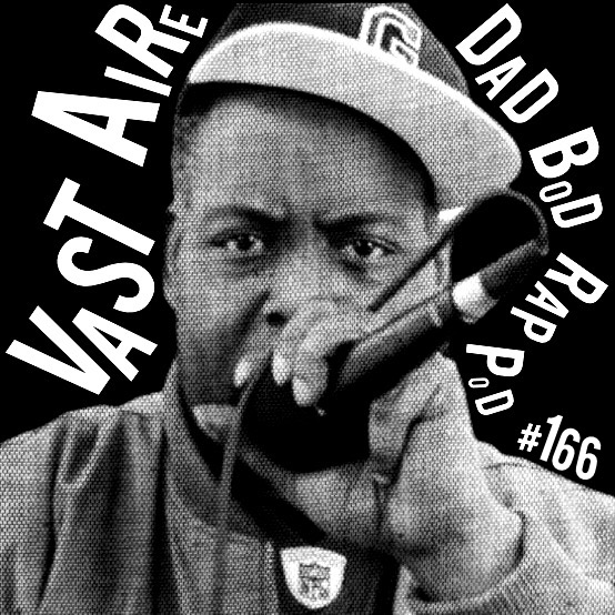 Episode 166- Nothing is Gonna Be Normal with guest Vast Aire episode artwork