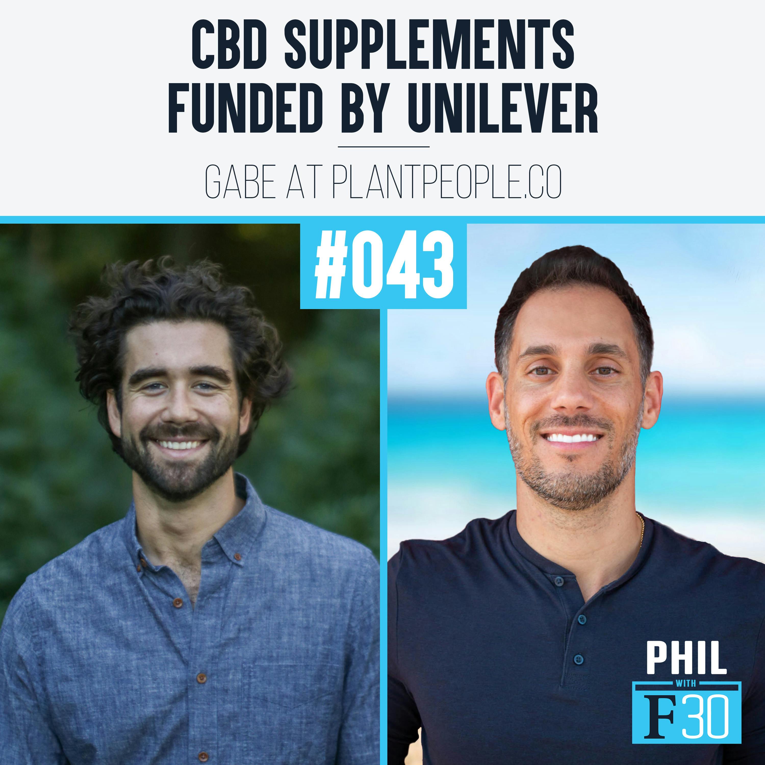 043 | ”CBD Supplements Funded by Unilever” (Gabe at PlantPeople.co)
