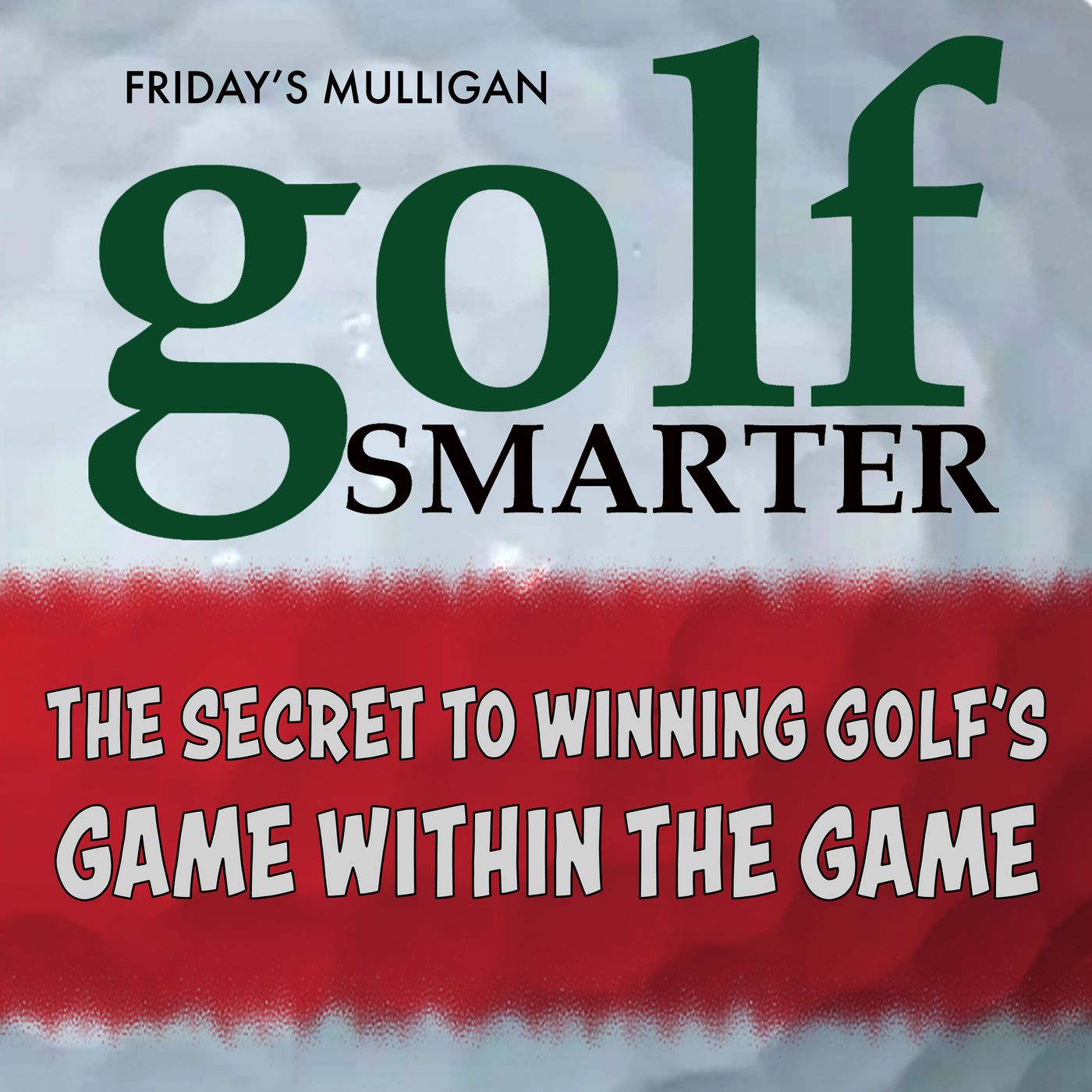 The Secret to Winning Golf’s Game Within the Game, Pt2 with Dr. Joe Parent episode artwork