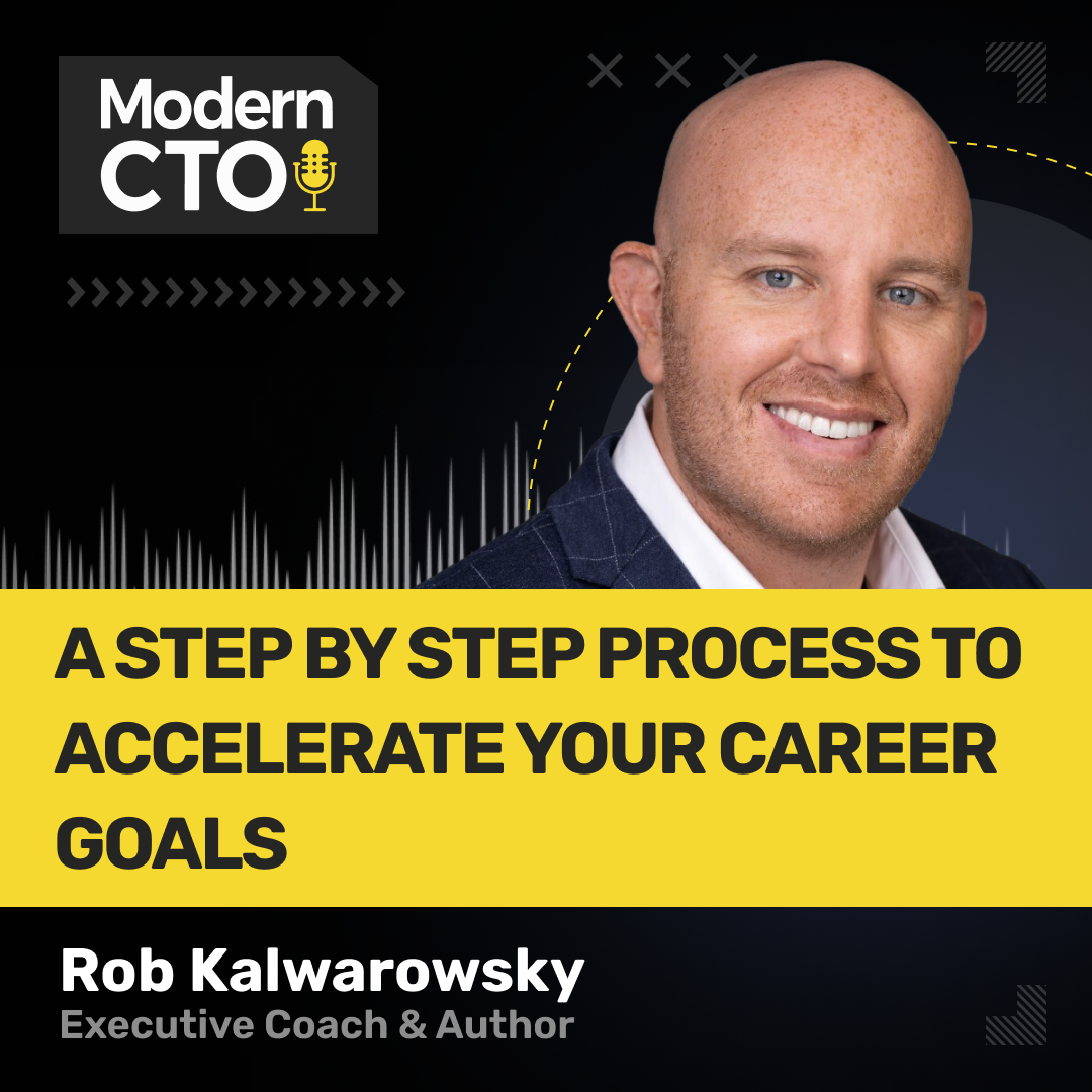A Step By Step Process to Accelerate Your Career Goals with Rob Kalwarowsky