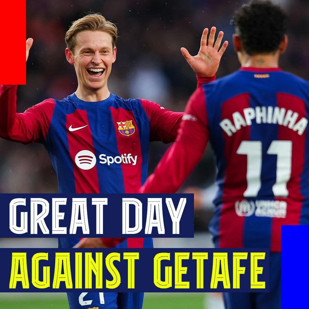 Great Day Against Getafe! Barça Score 4 and Cubarsi Amazes