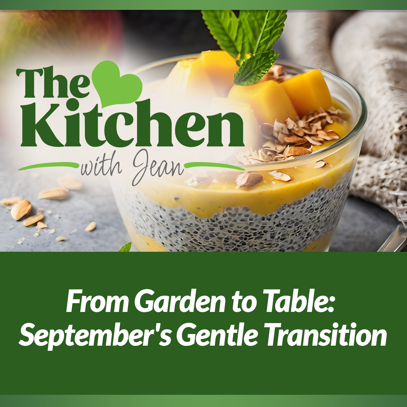 9/4/25: From Garden to Table - September's Gentle Transition episode artwork