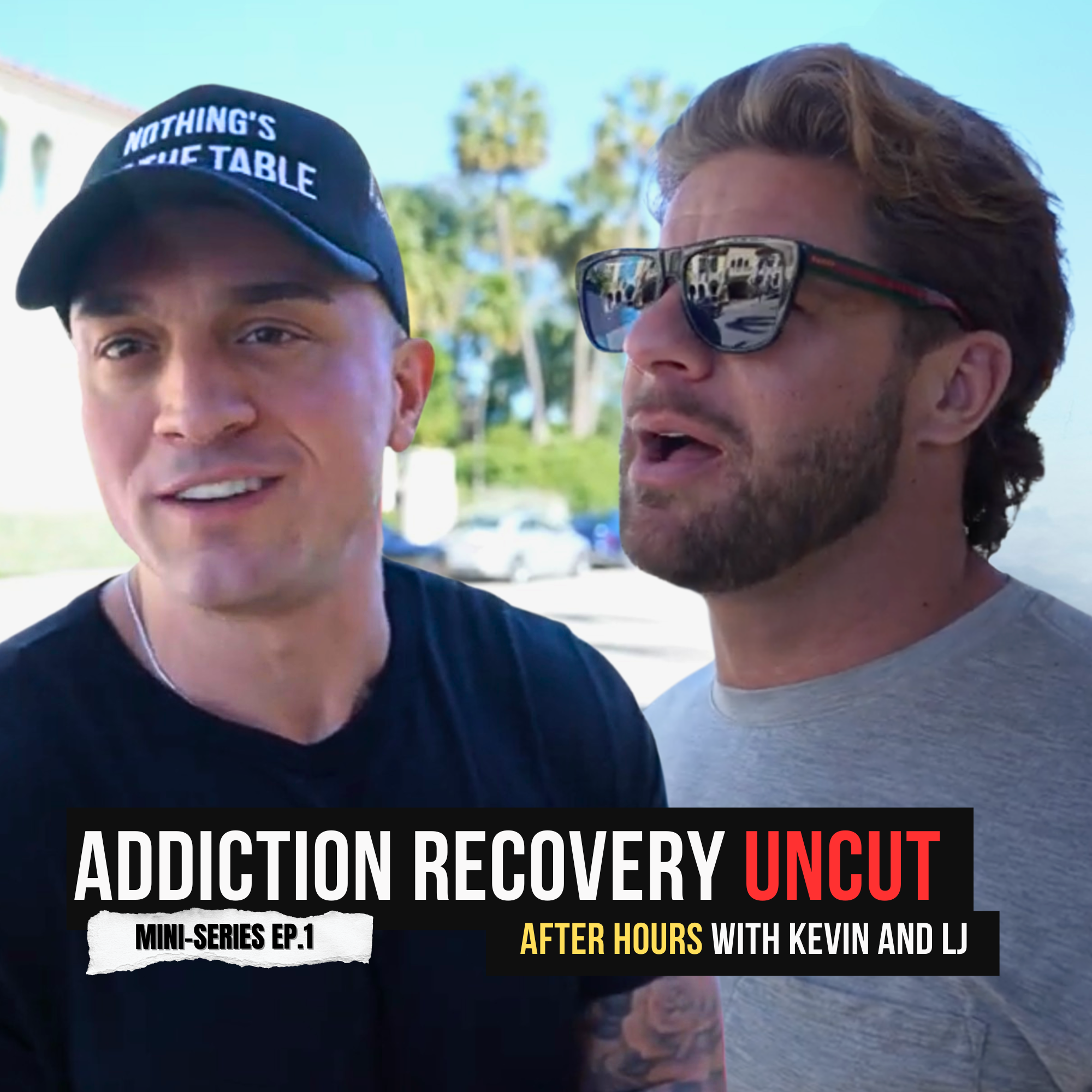 After Hours with Kevin & LJ | What You Don’t See on the Podcast, Addiction Recovery Uncut