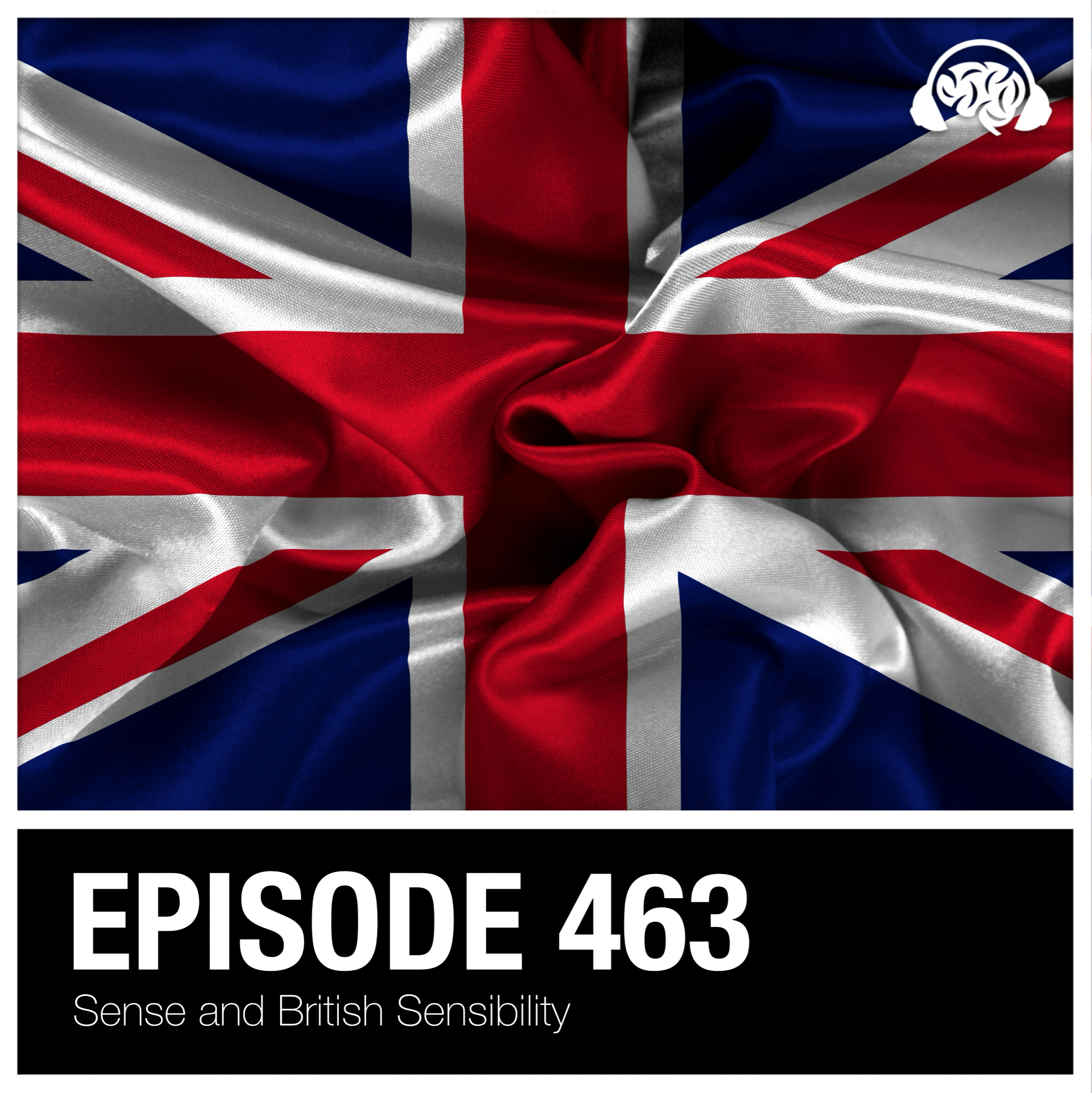 463: Sense and British Sensibility